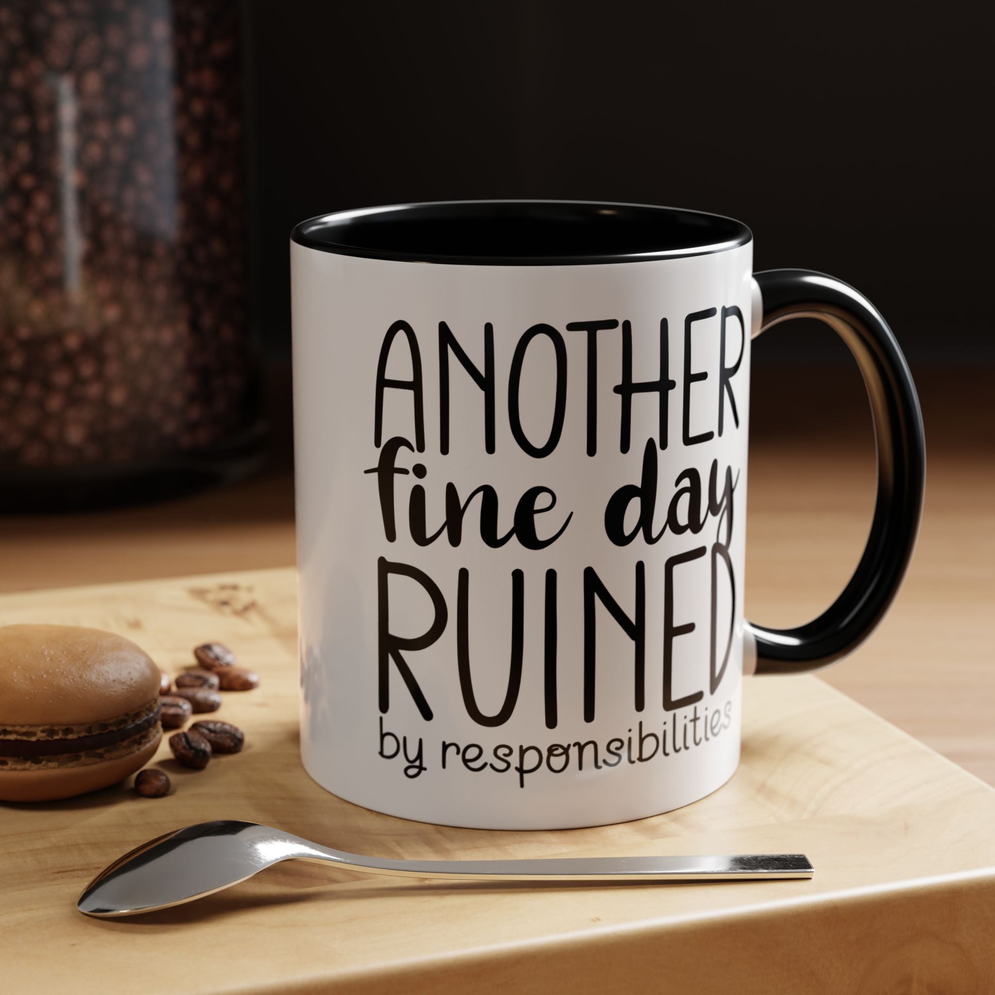 Funny Coffee Mug, Personalized Mug, Another Fine Day Ruined By Responsibilities Accent Cup (11oz, 15oz), Gift Under 20, White Elephant Gift