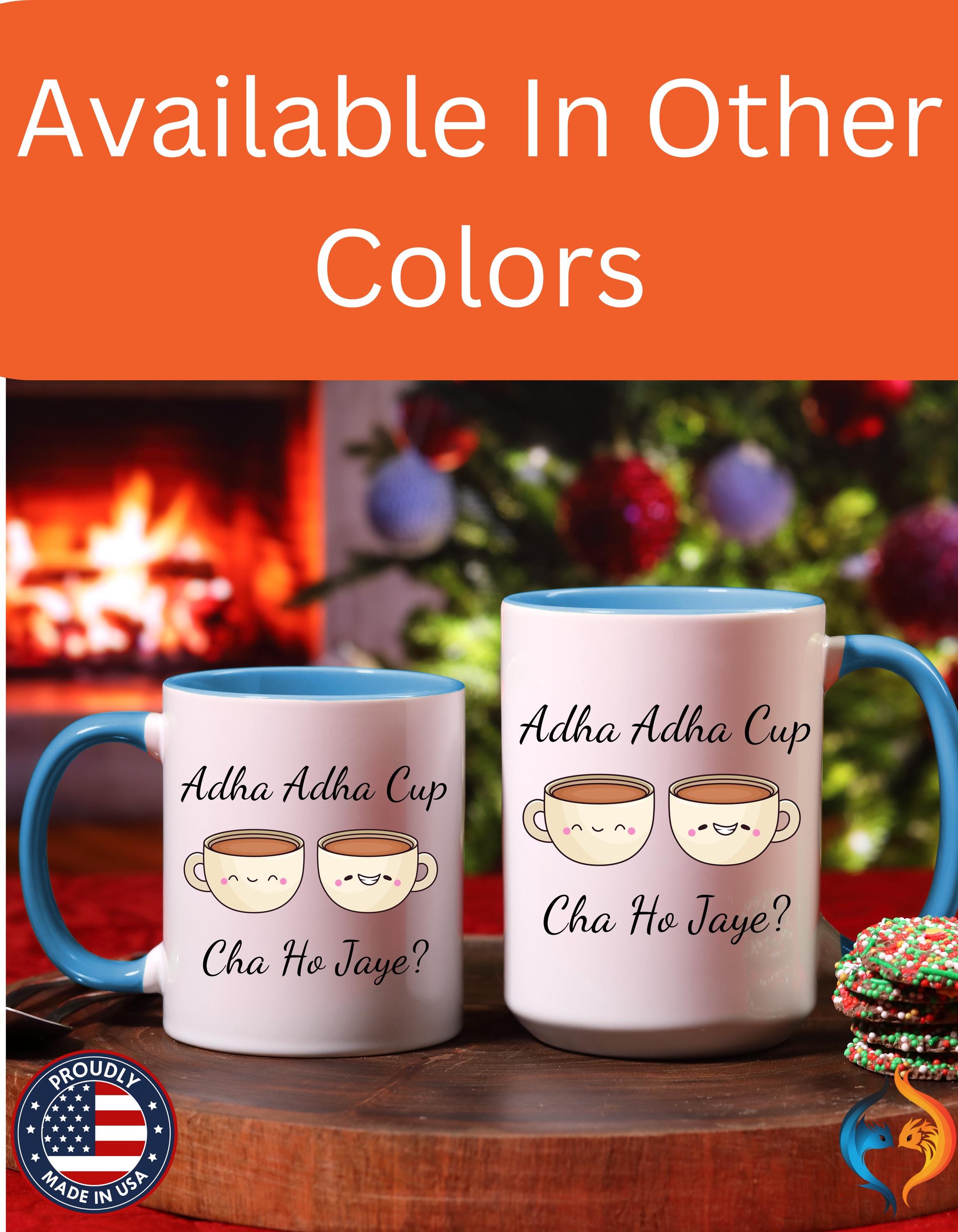 Funny Coffee Mug, Personalized Mug, Adha-Adha Cup Cha Ho Jaye Accent Cup 11/15oz, Indian Pakistani Punjabi Tea Chai Lover gigt