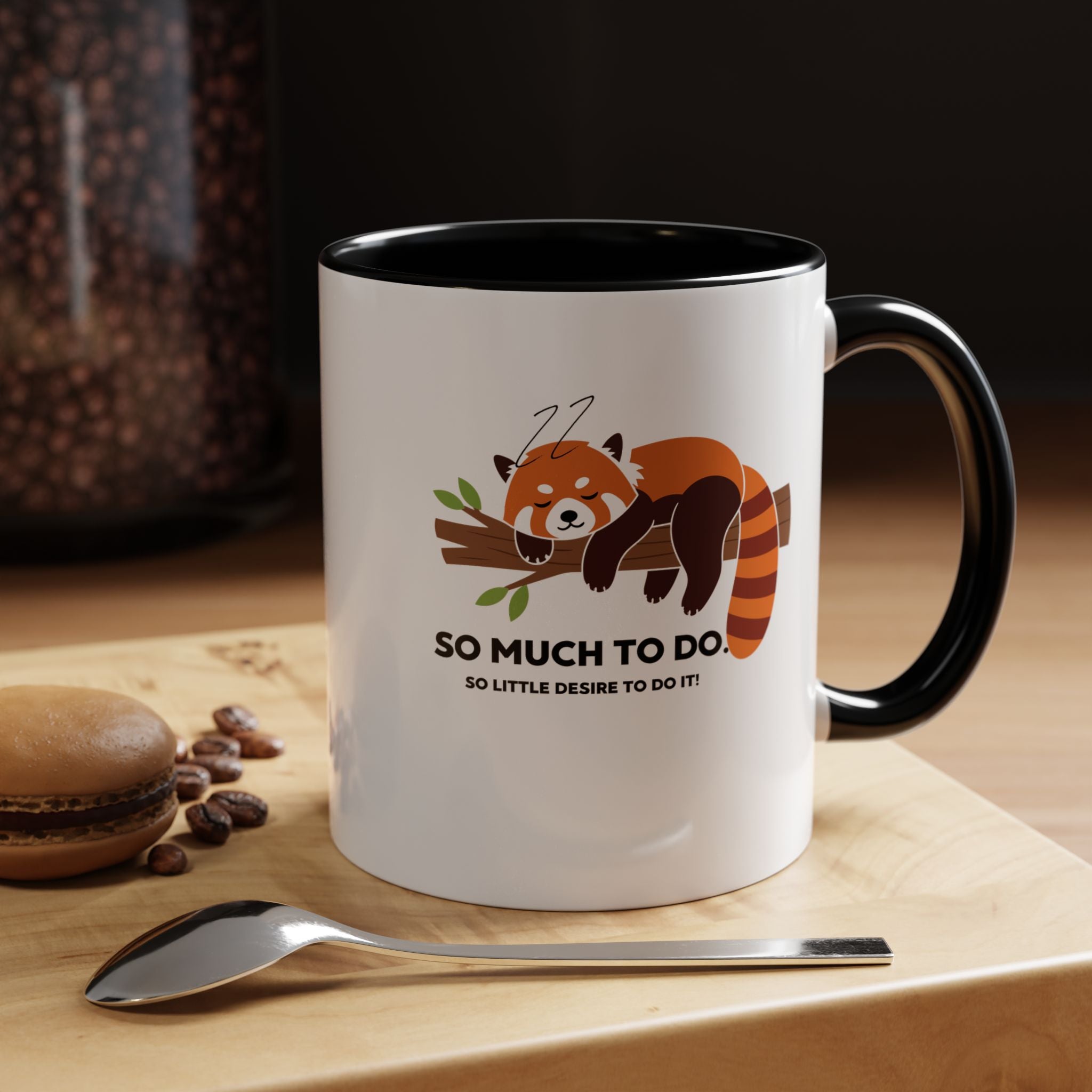 So Much To Do | Funny Coffee Mug, Sarcastic Tea Cup, Unique Gift Idea