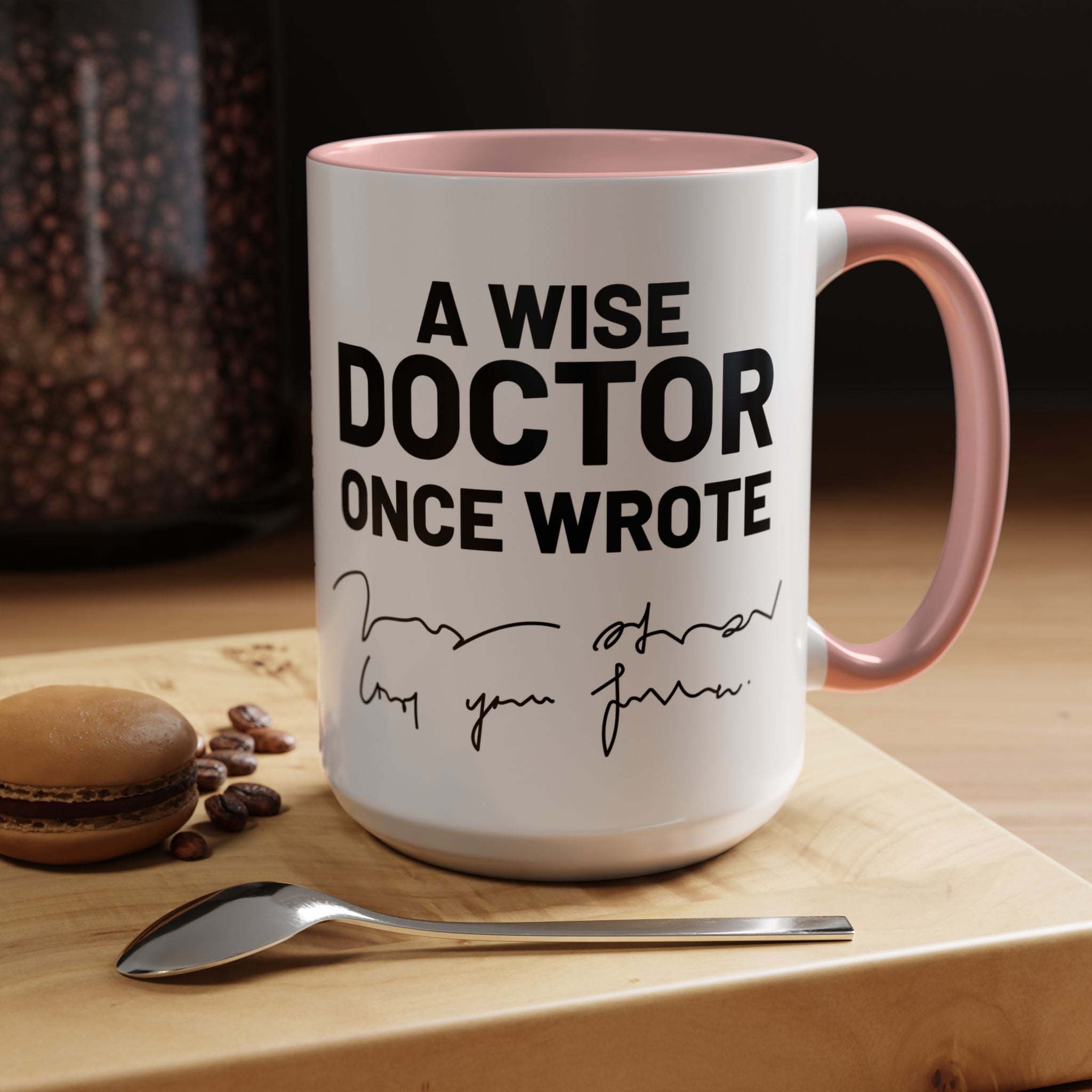 Funny Coffee Mug, Personalized Gift, A Wise Doctor Once Wrote, Funny Medical  Professional Gift, Gift under 20, Accent Mug (11oz , 15oz)