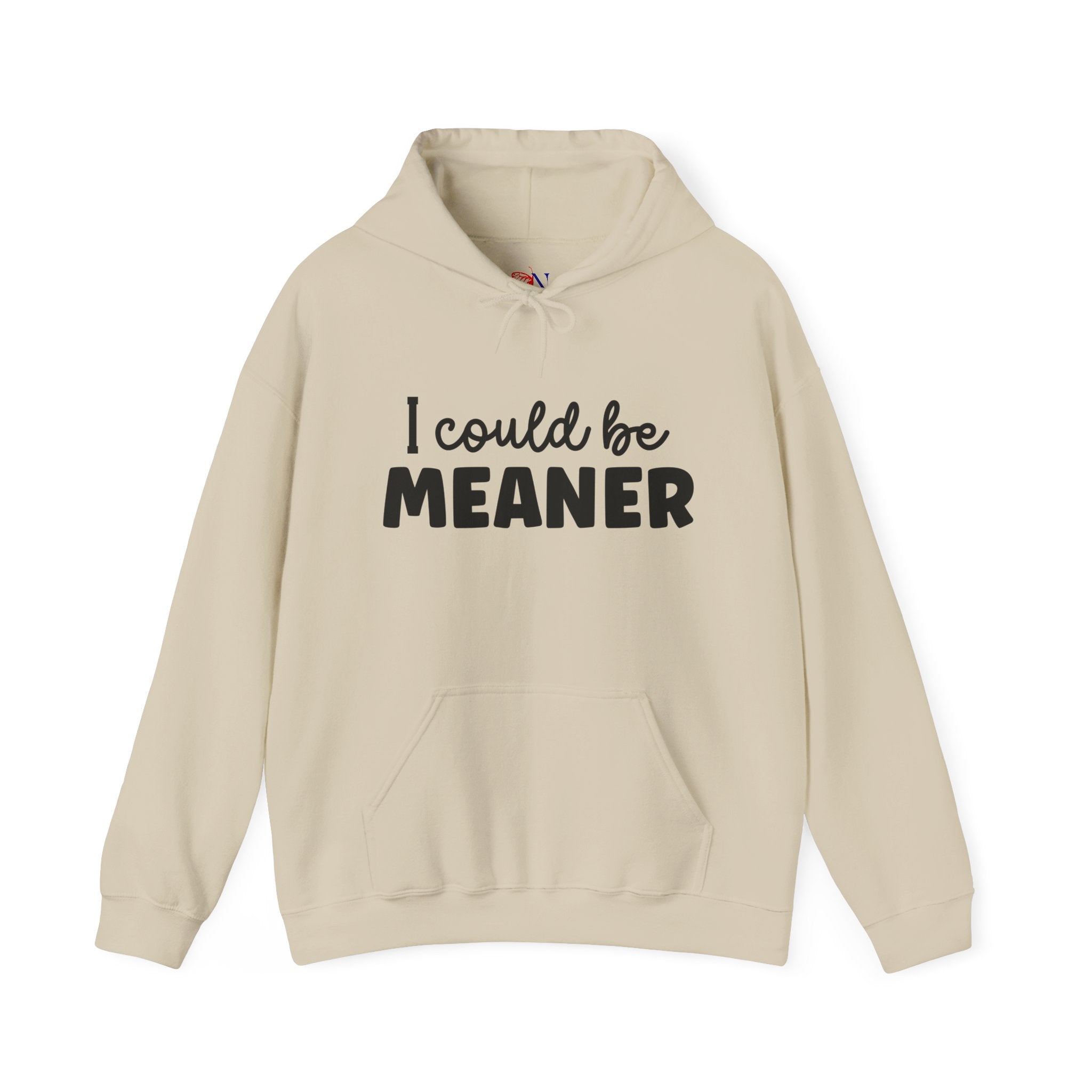 I Could Be Meaner Hoodie – Funny Sarcastic Graphic Pullover