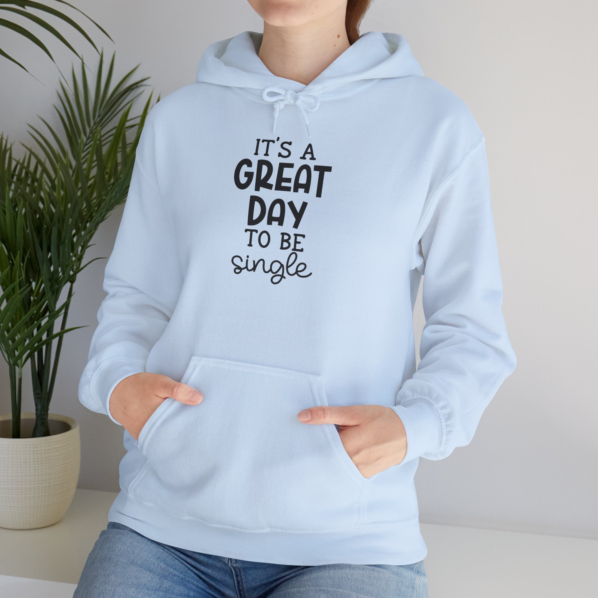 Hoodie — "It's a Great Day to Be Single" Graphic Pullover