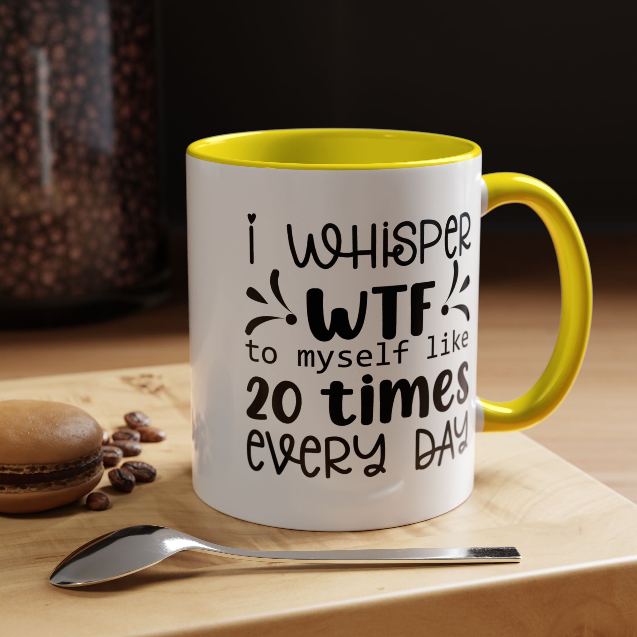 Funny Coffee Mug, Personalized Mug, I Whisper WTF to Myself 20 Times Every Day,  Accent Cup (11, 15oz), Gift Under 20, White Elephant