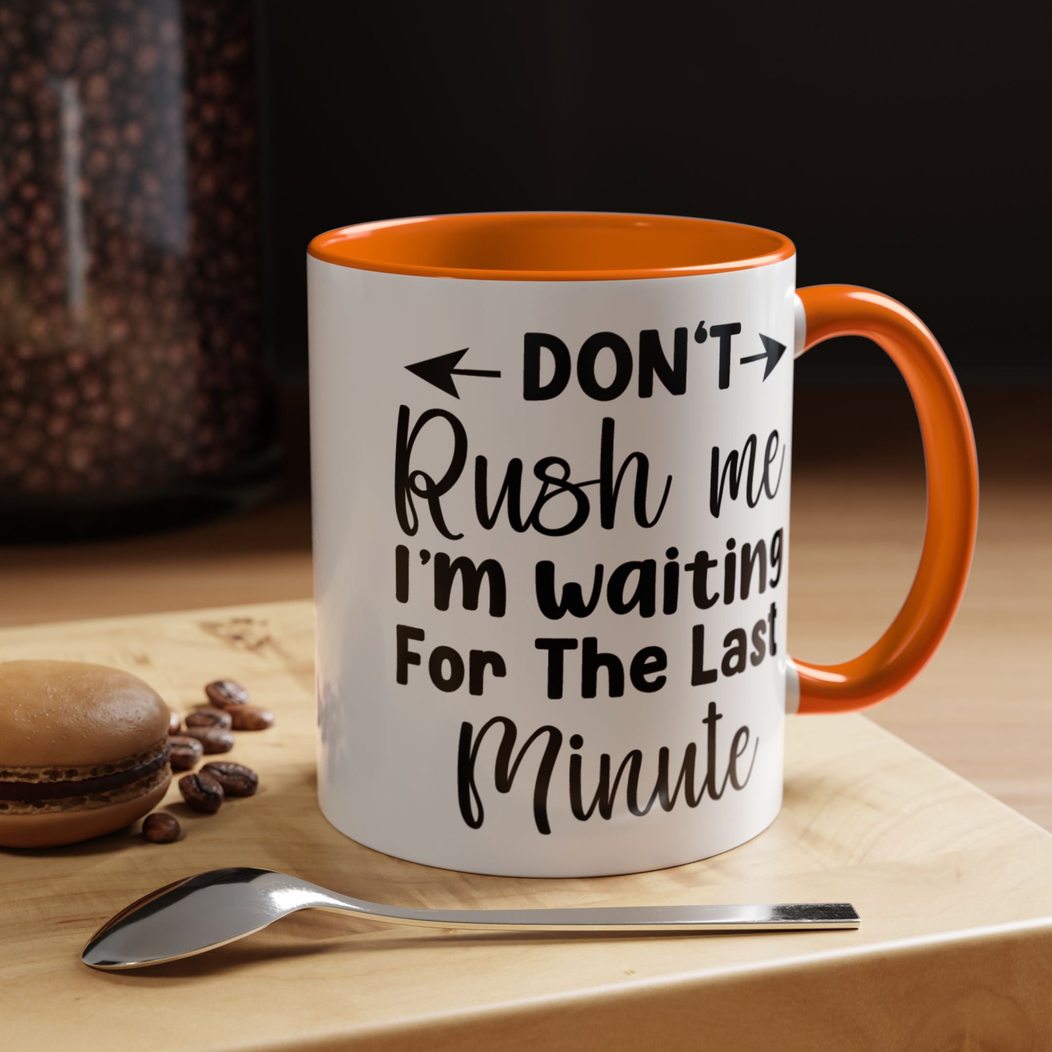 Funny Coffee Mug, Personalized Mug, Don't Rush Me I'm Waiting For The Last minute Accent Cup (11, 15oz), Gift Under 20, White Elephant
