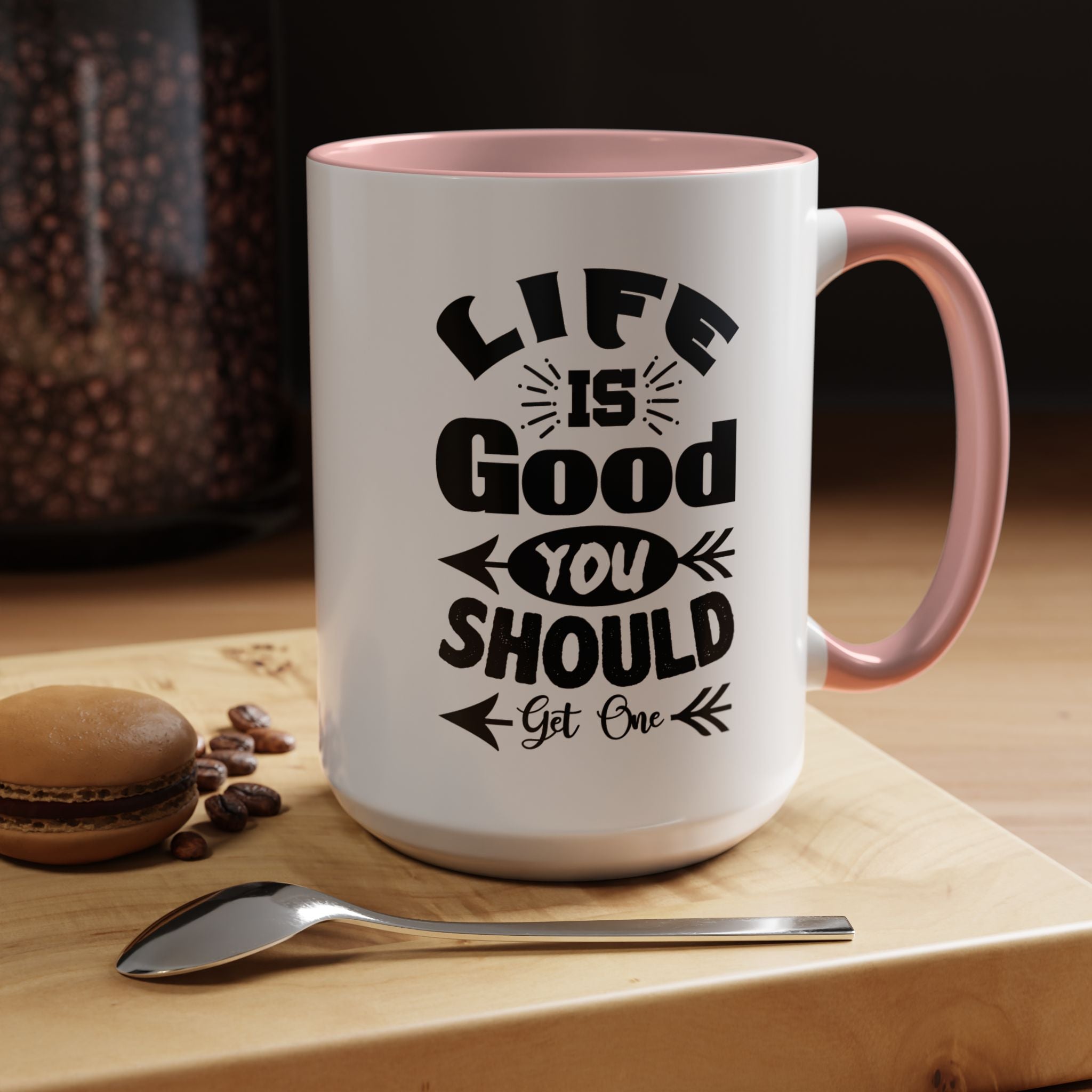 Funny Coffee Mug, Personalized Mug, Life Is Good You Should Get One Accent Cup (11, 15oz), Gift Under 20, White Elephant