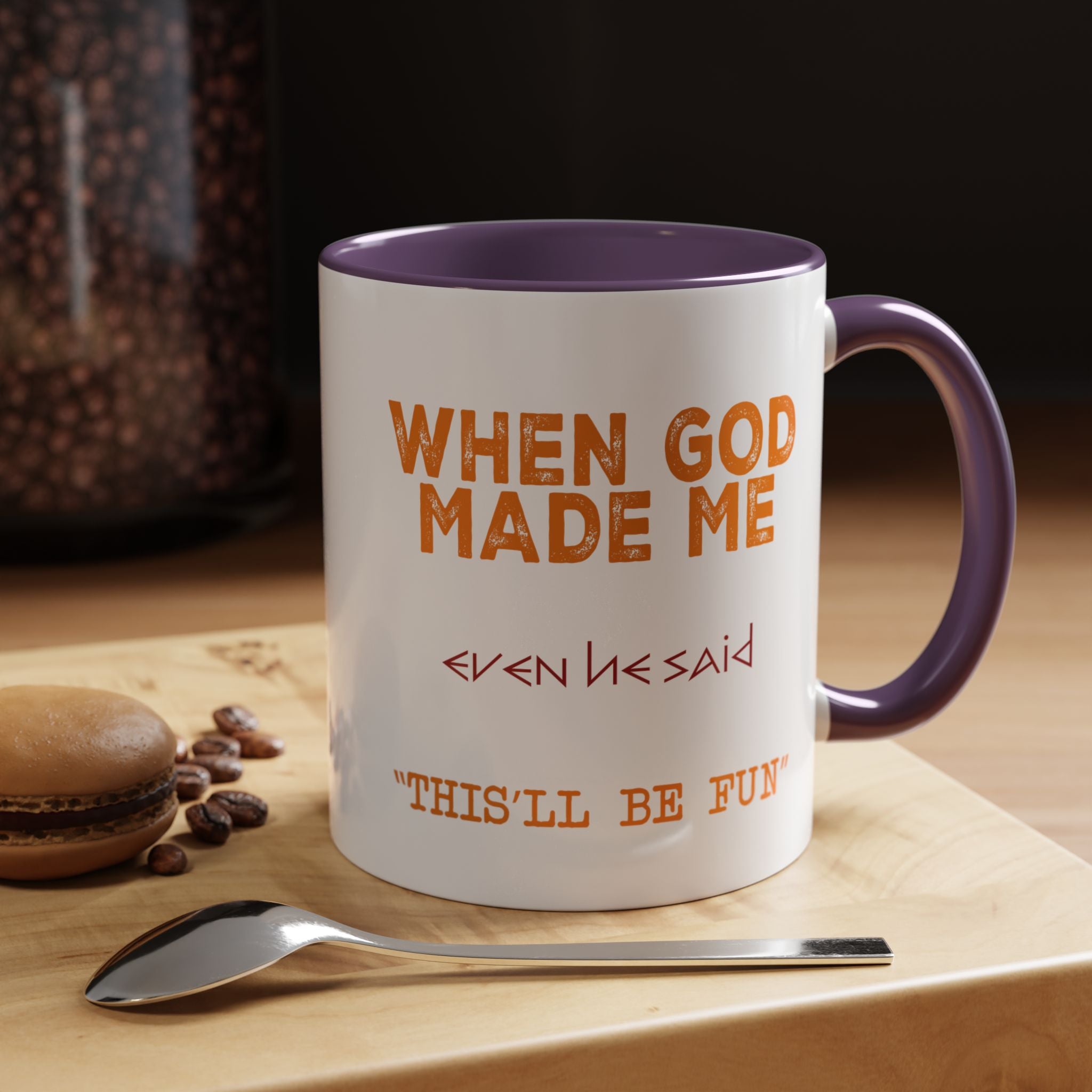 When God Made Me | Funny Coffee Mug, Sarcastic Tea Cup, Unique Gift Idea