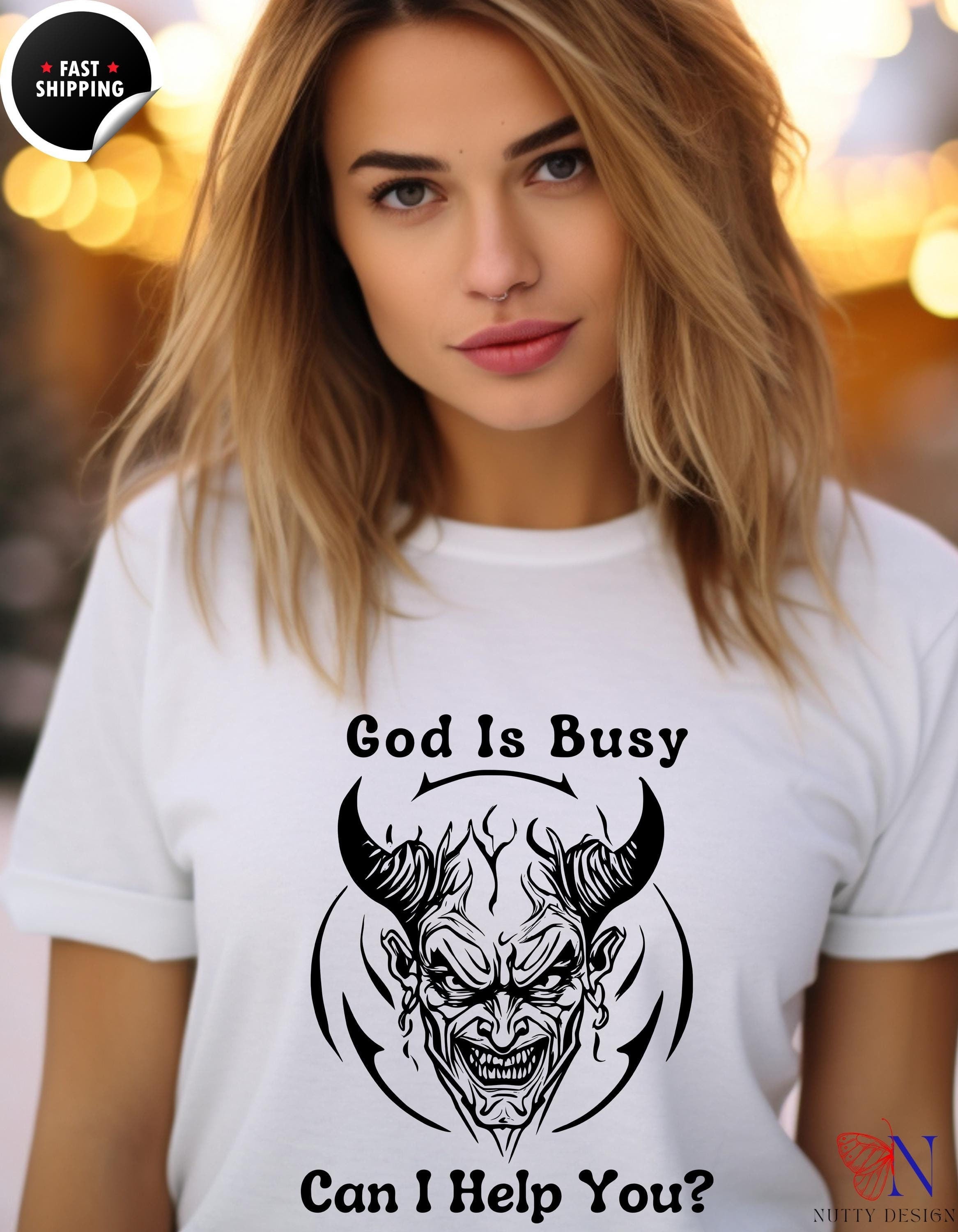 Funny Atheist Tee, God Is Busy Devil Can Help You T-Shirt | Humor Gift, Quirky Graphic Tee, Unique Sarcastic Shirt