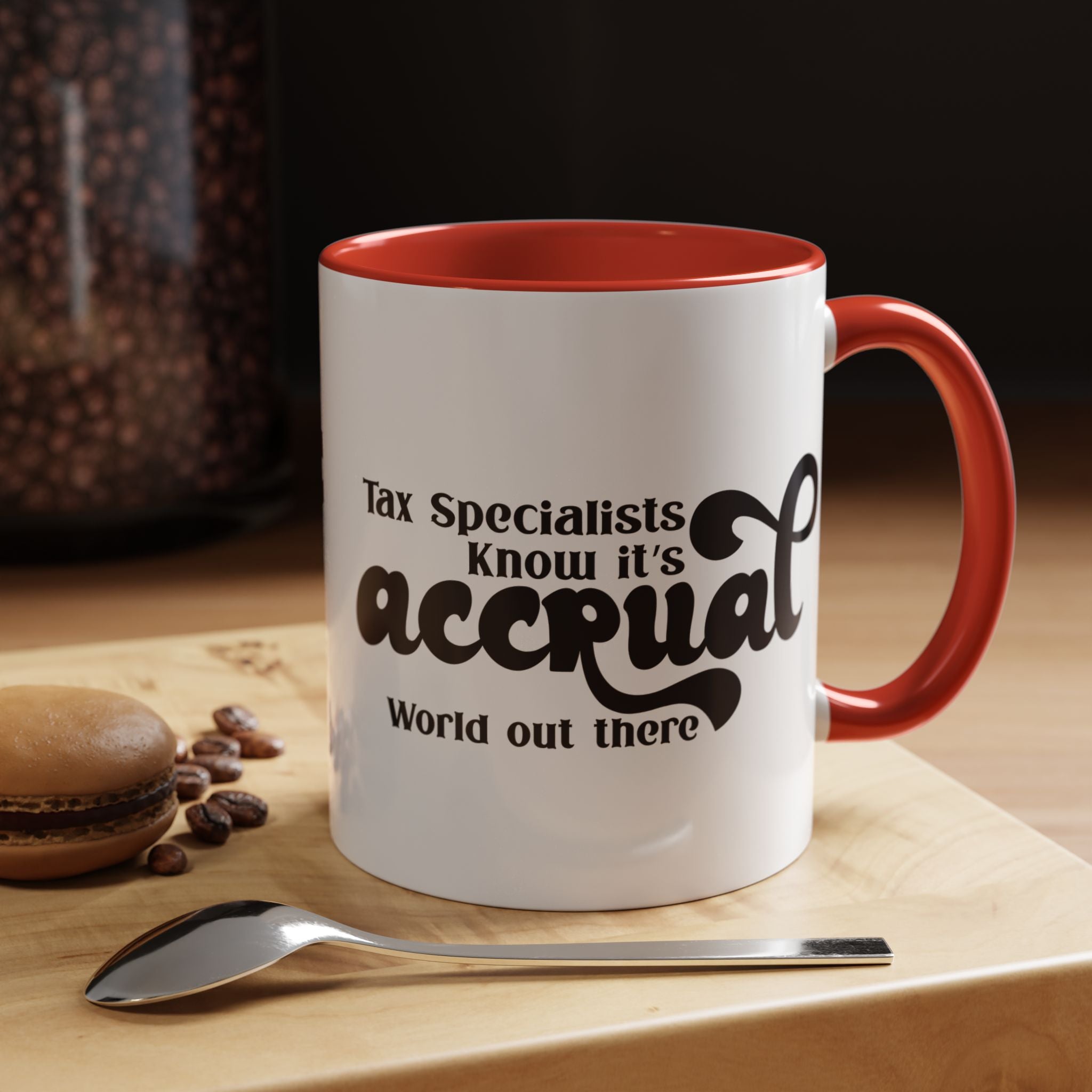 Funny Coffee Mug, Personalized Mug, Tax Specialist Knows It's Accrual World Out There Accent Cup (11, 15oz), Gift Under 20, White Elephant