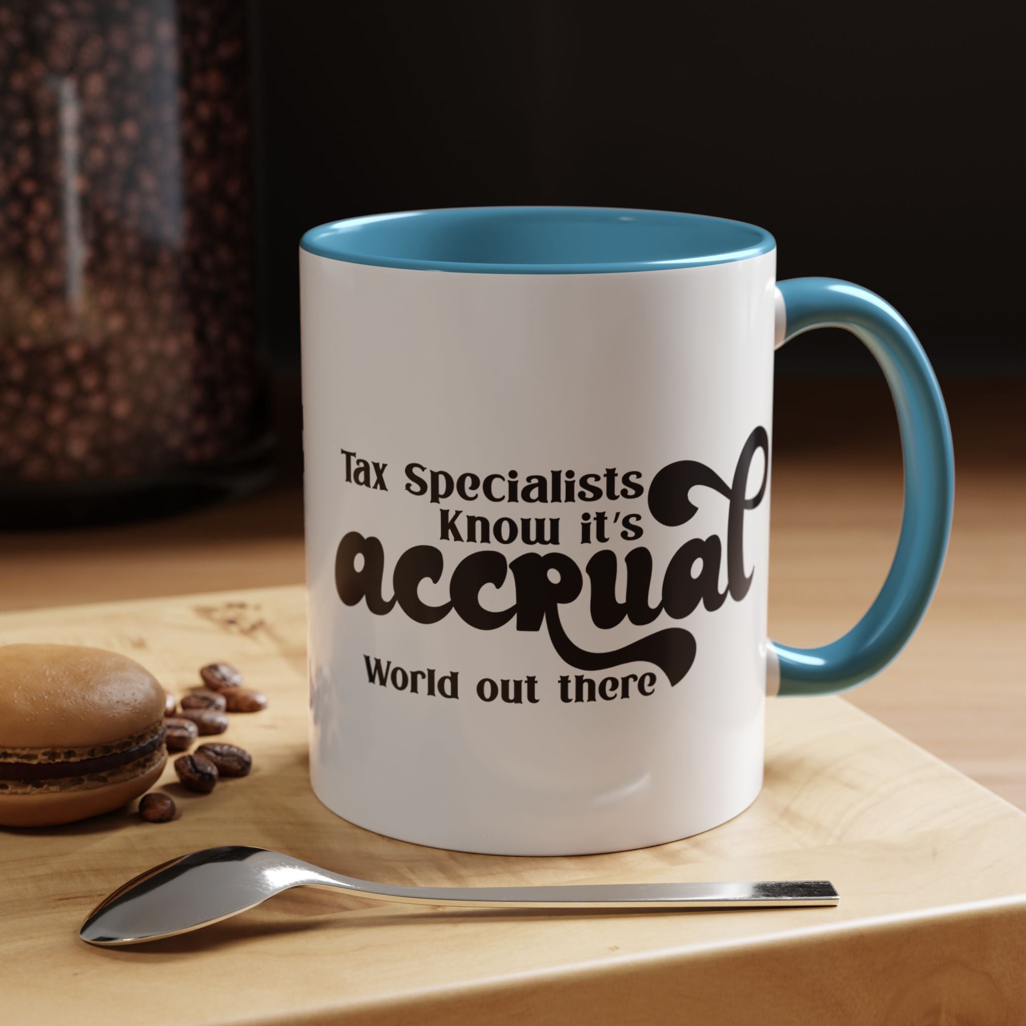 Funny Coffee Mug, Personalized Mug, Tax Specialist Knows It's Accrual World Out There Accent Cup (11, 15oz), Gift Under 20, White Elephant