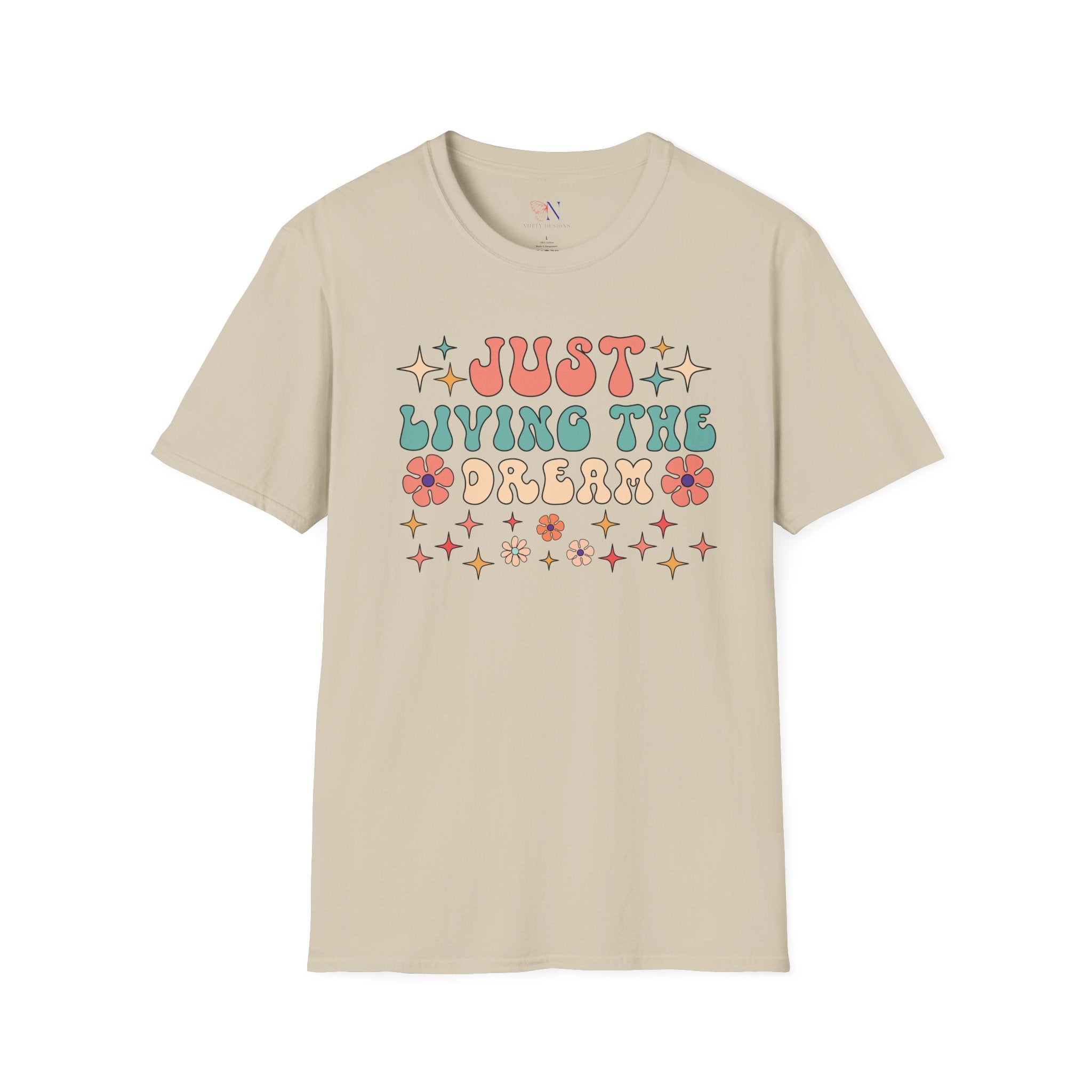 Just Living The Dream, Encouraging T-Shirt, Happy T-Shirt, Positive Sayings Tshirt, Good Vibes Only, Positivity Quotes unisex Shirt