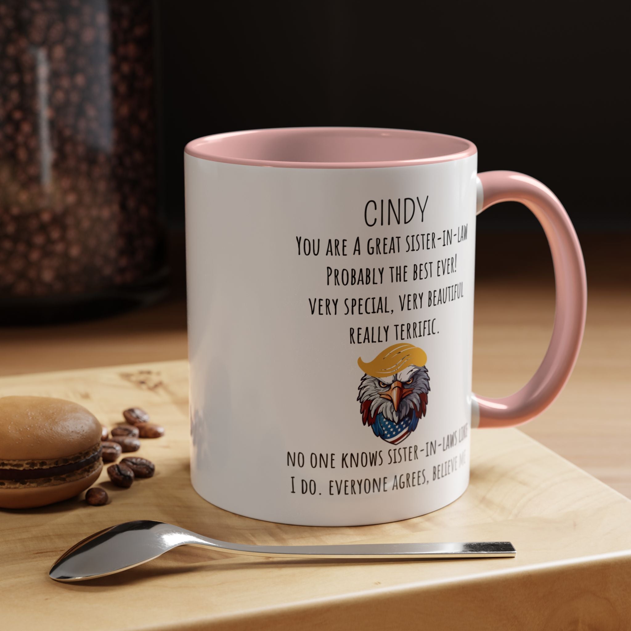 Funny Coffee Mug, Personalized Gift, Trump You are a great Sister-in-law , Mug to sister-in-law, Gift under 20, Accent Mug (11oz , 15oz)