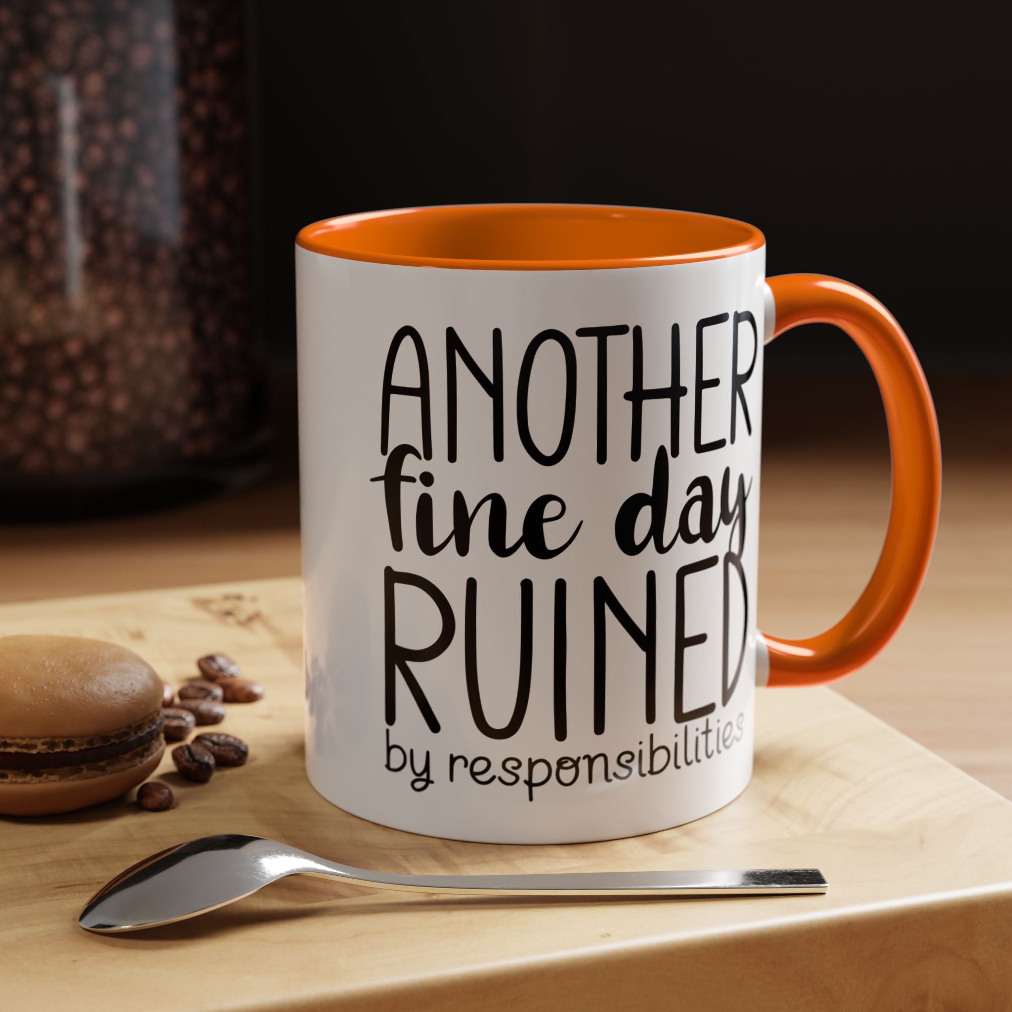 Funny Coffee Mug, Personalized Mug, Another Fine Day Ruined By Responsibilities Accent Cup (11oz, 15oz), Gift Under 20, White Elephant Gift