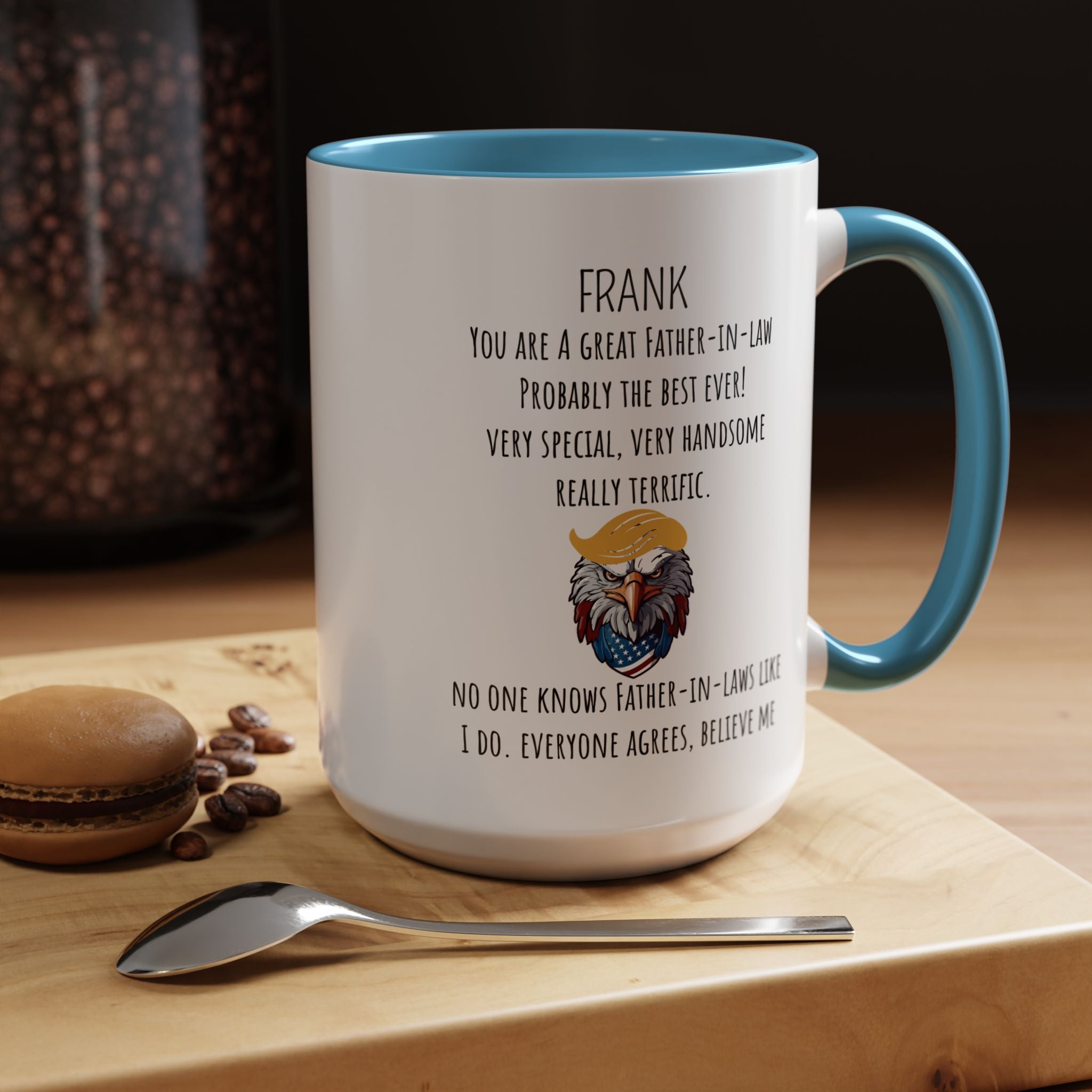 Funny Coffee Mug, Personalized Gift, Trump You are a great Father-in-law , Mug to Father-in-law, Gift under 20, Accent Mug (11oz , 15oz)