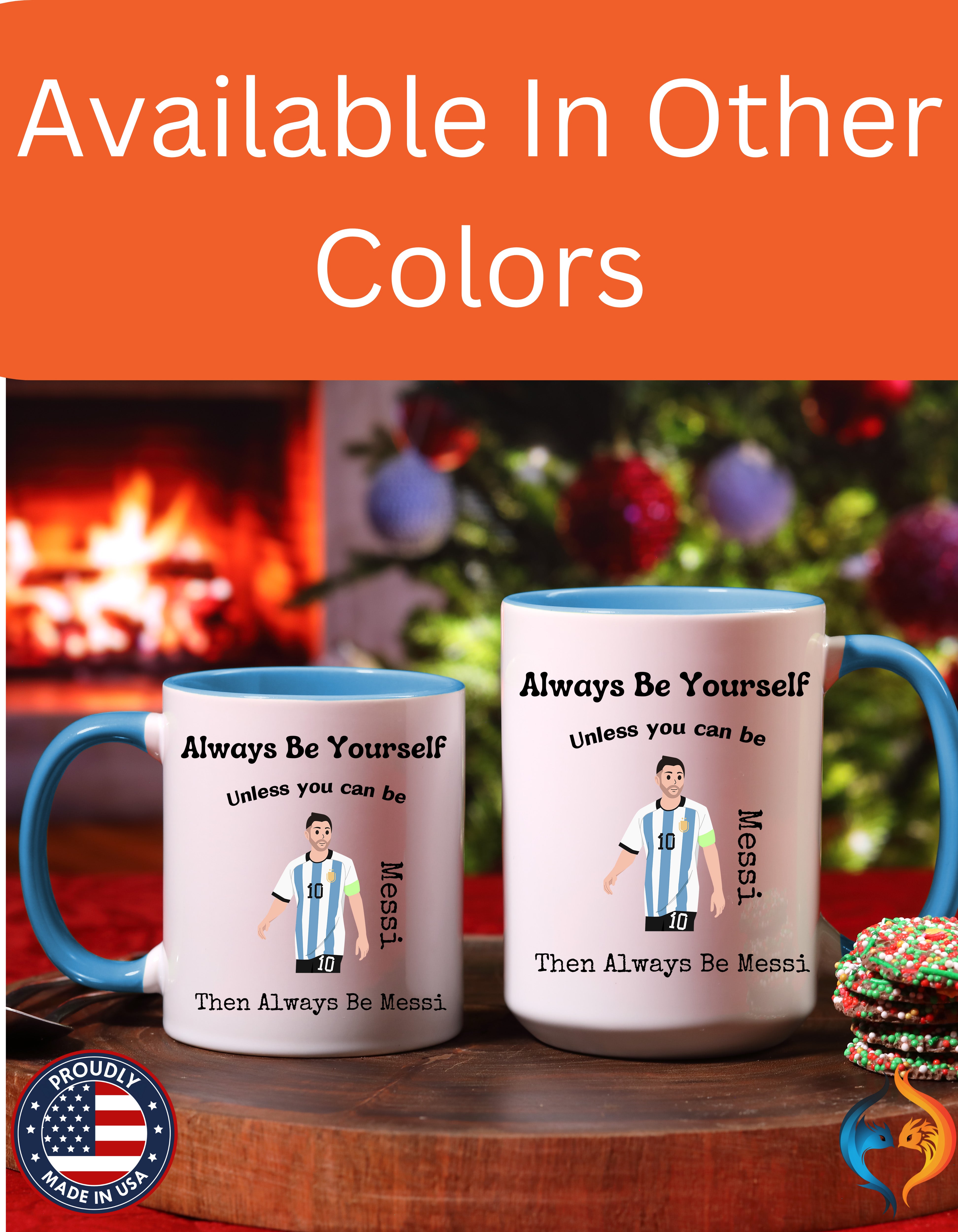 Always Be Yourself Or Be Messi Personalized Self Love | Mug