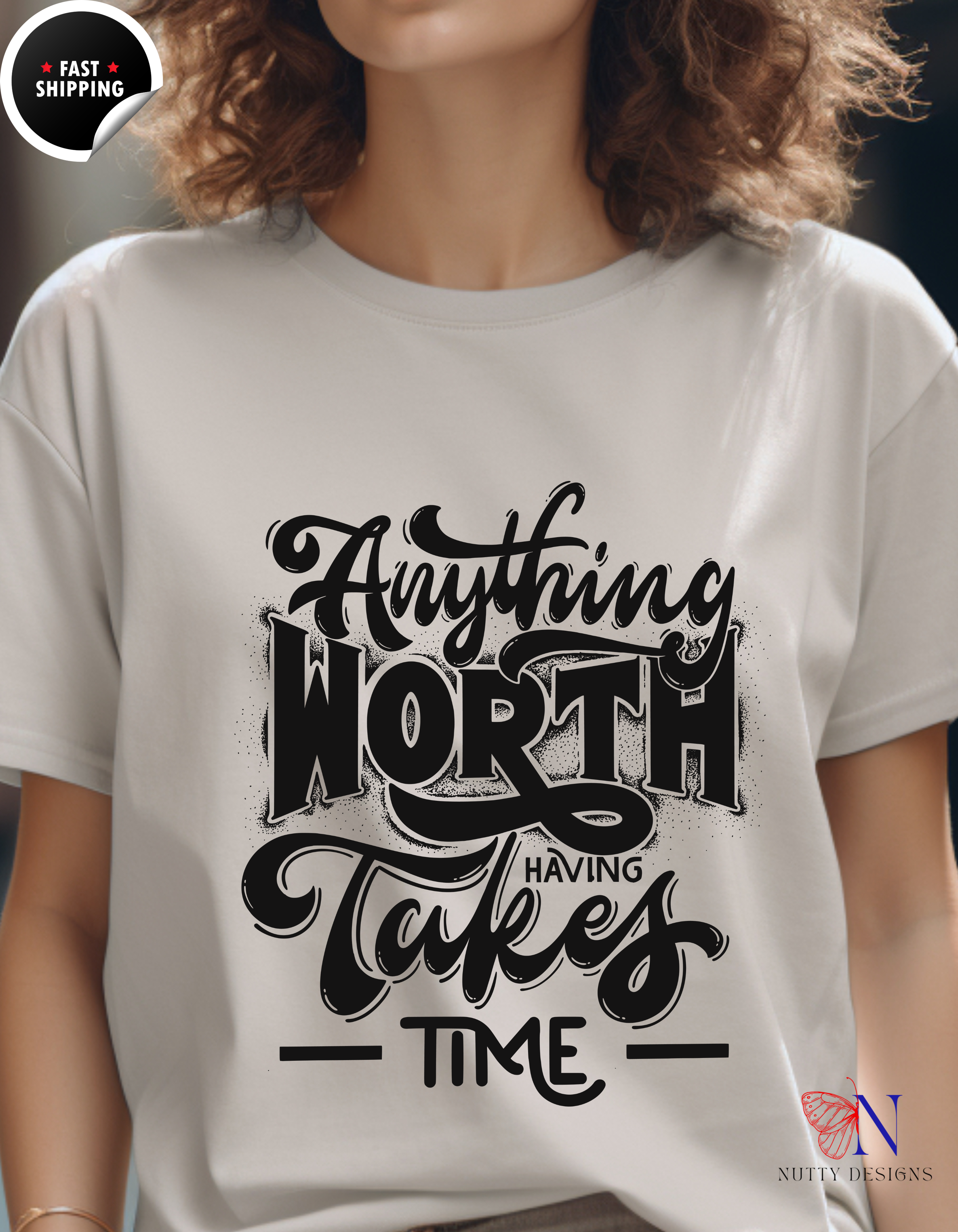 Anything Worth Having Takes Time, Motivational/Inspirational gift tshirt, Preppy Trendy Shirt, Positivity Quotes unisex Shirt