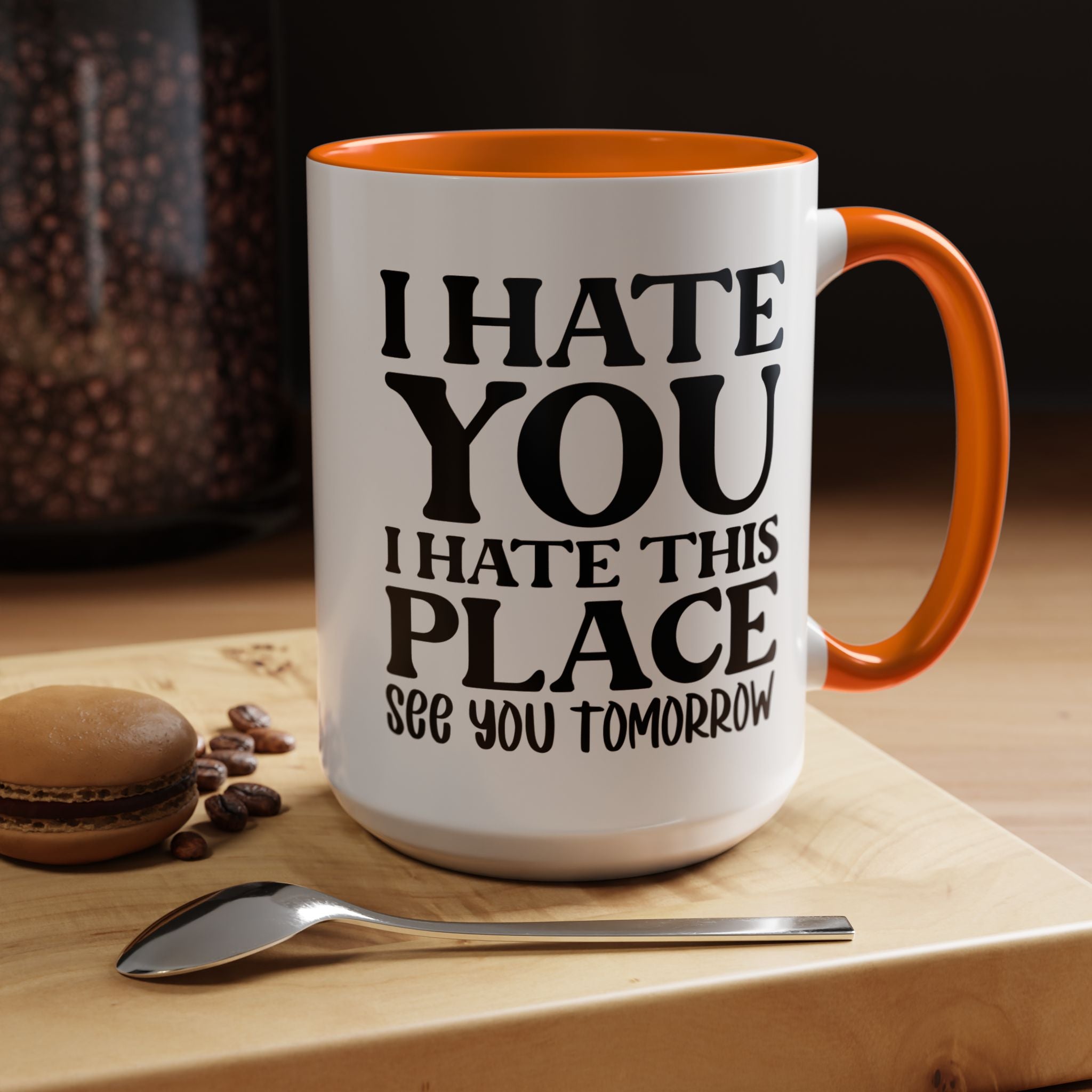 Funny Coffee Mug, Personalized Mug, I Hate You I Hate This Place See You Tomorrow Accent Cup (11, 15oz), Gift Under 20, White Elephant