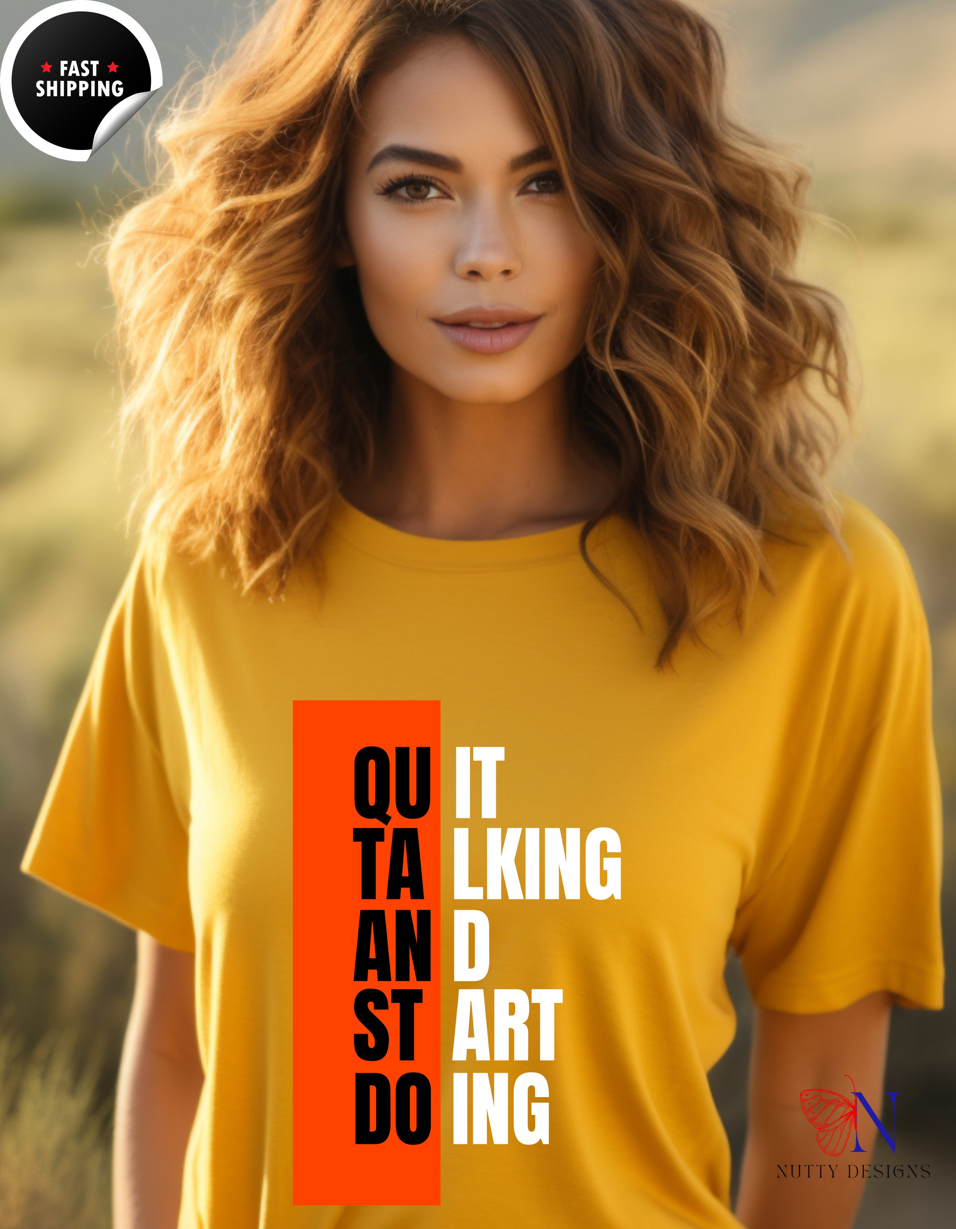 Quit Talking And Start Doing T-Shirt — Motivational Encouraging Tee