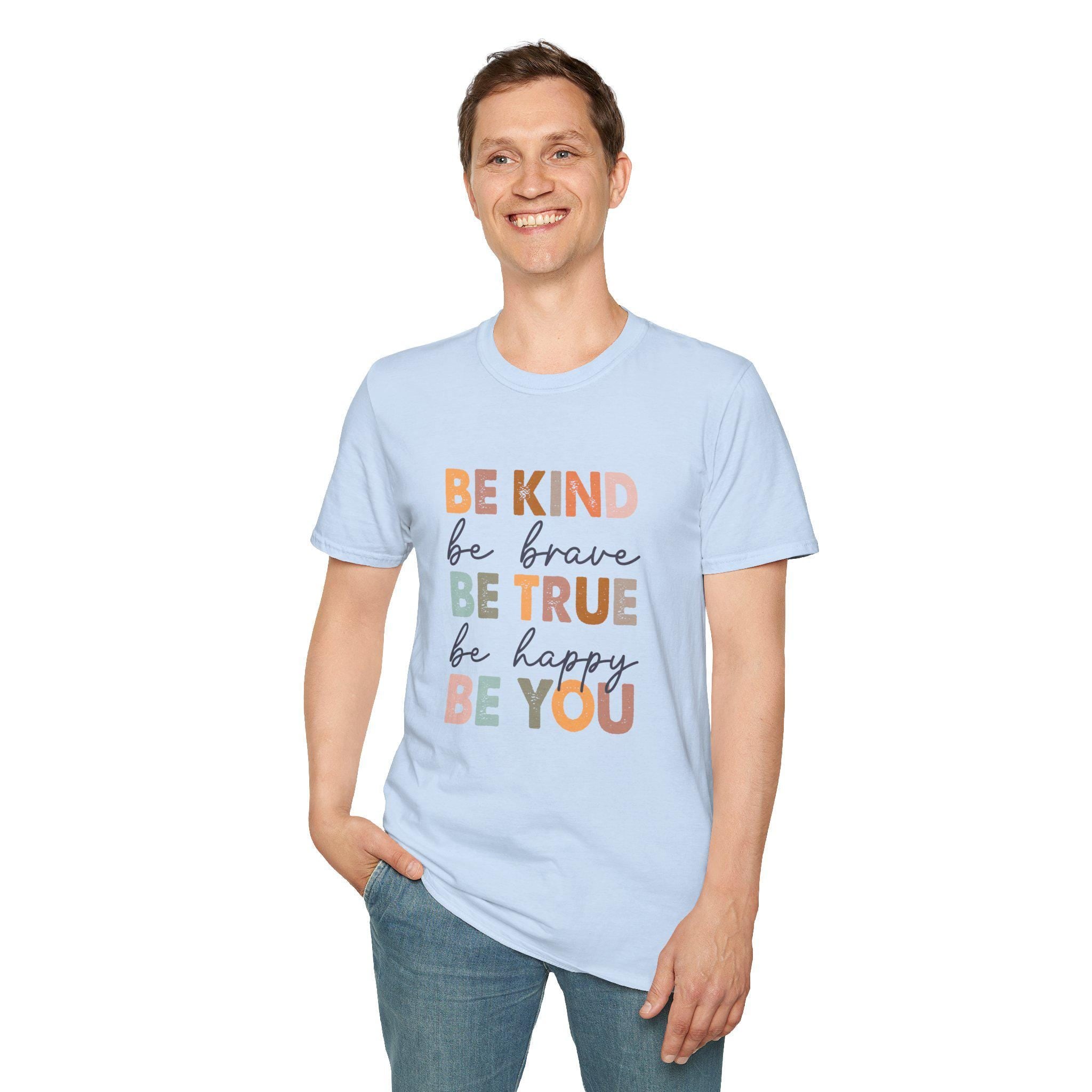 Be Kind T-shirt, True and Be Yourself Graphic Tee, Brave & Happy Shirt for Women, Positive Affirmation Apparel, Motivational Gift