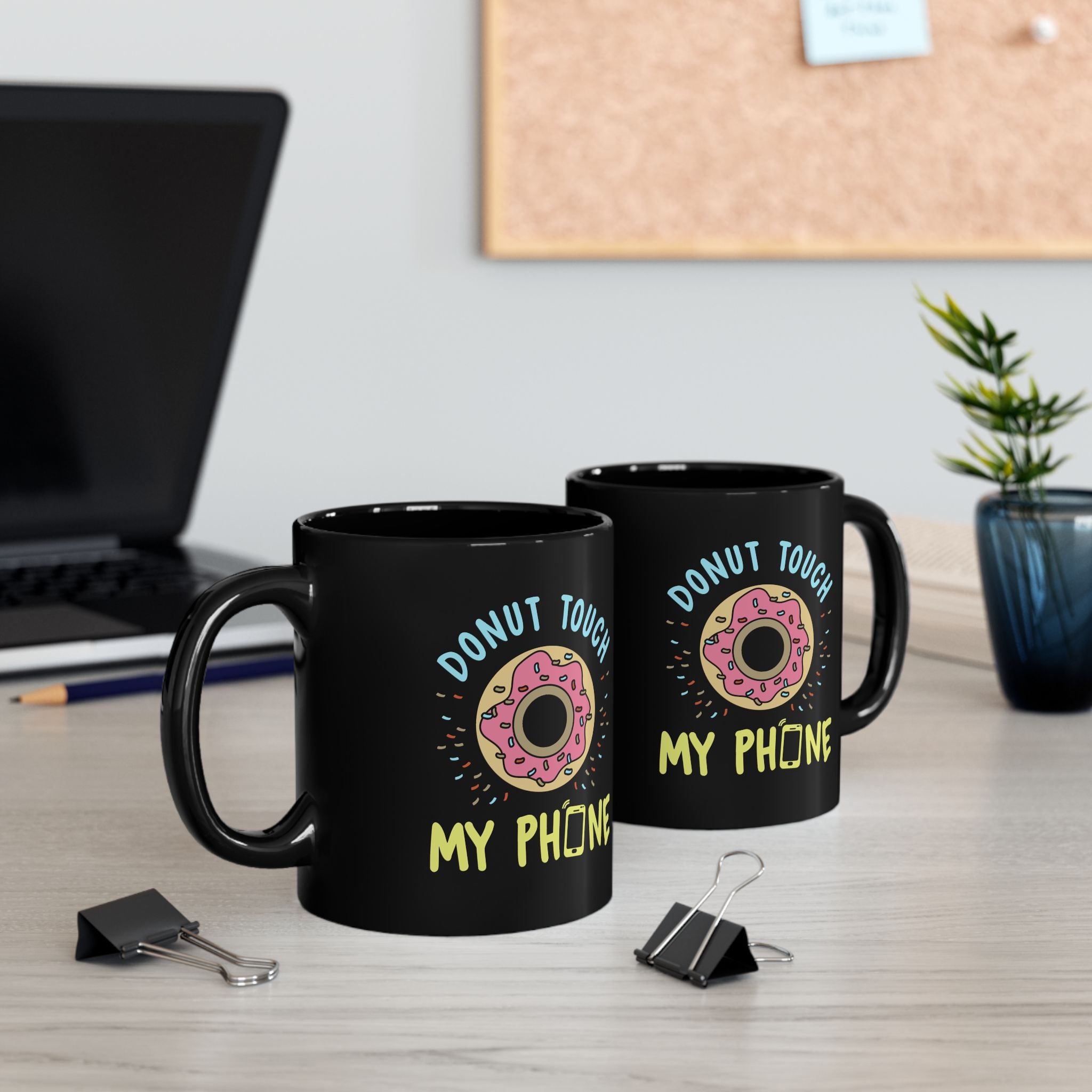 Donut Touch My Phone | Funny Coffee Mug, Sarcastic Tea Cup, Unique Gift Idea
