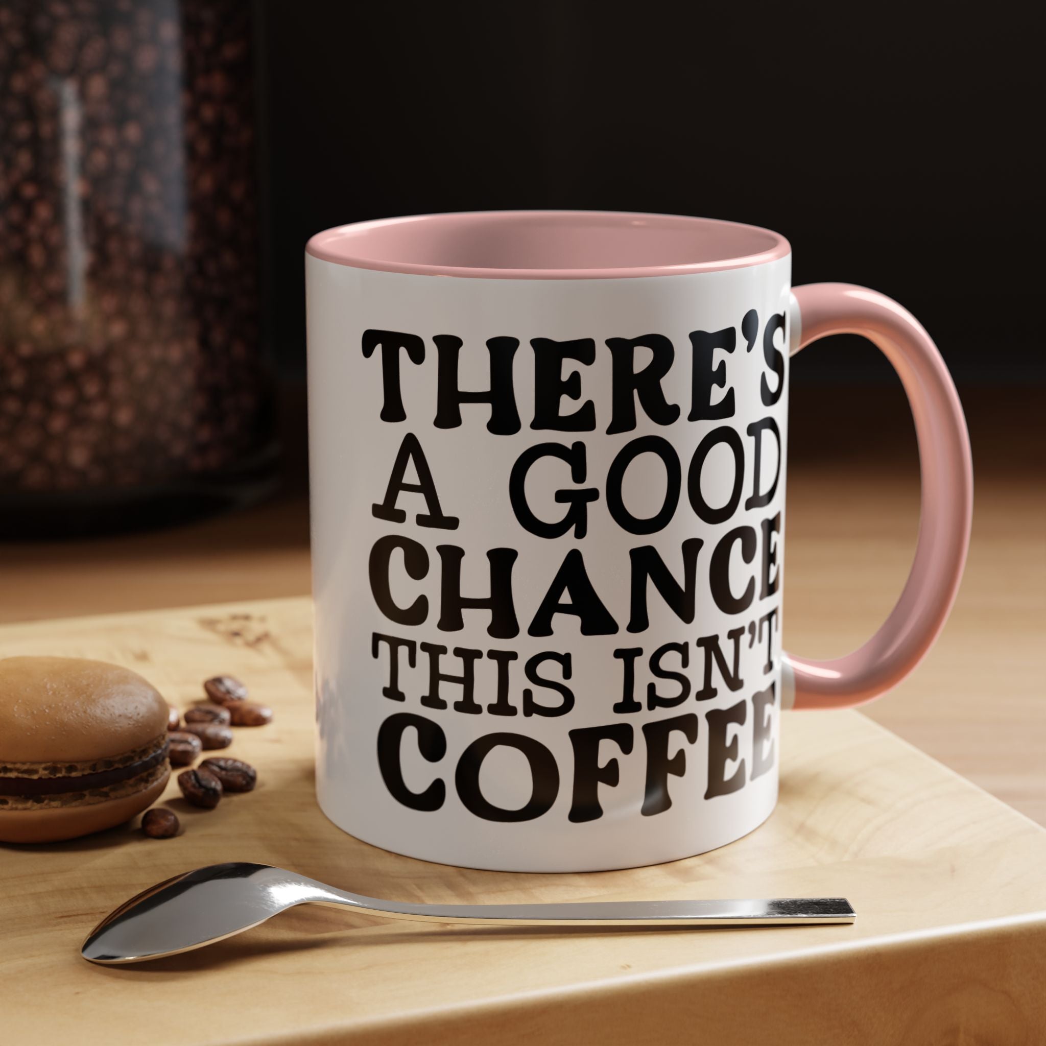 Funny Coffee Mug, Personalized Mug, There's A Good Chance This Isn't Coffee Accent Cup (11, 15oz), Gift Under 20, White Elephant