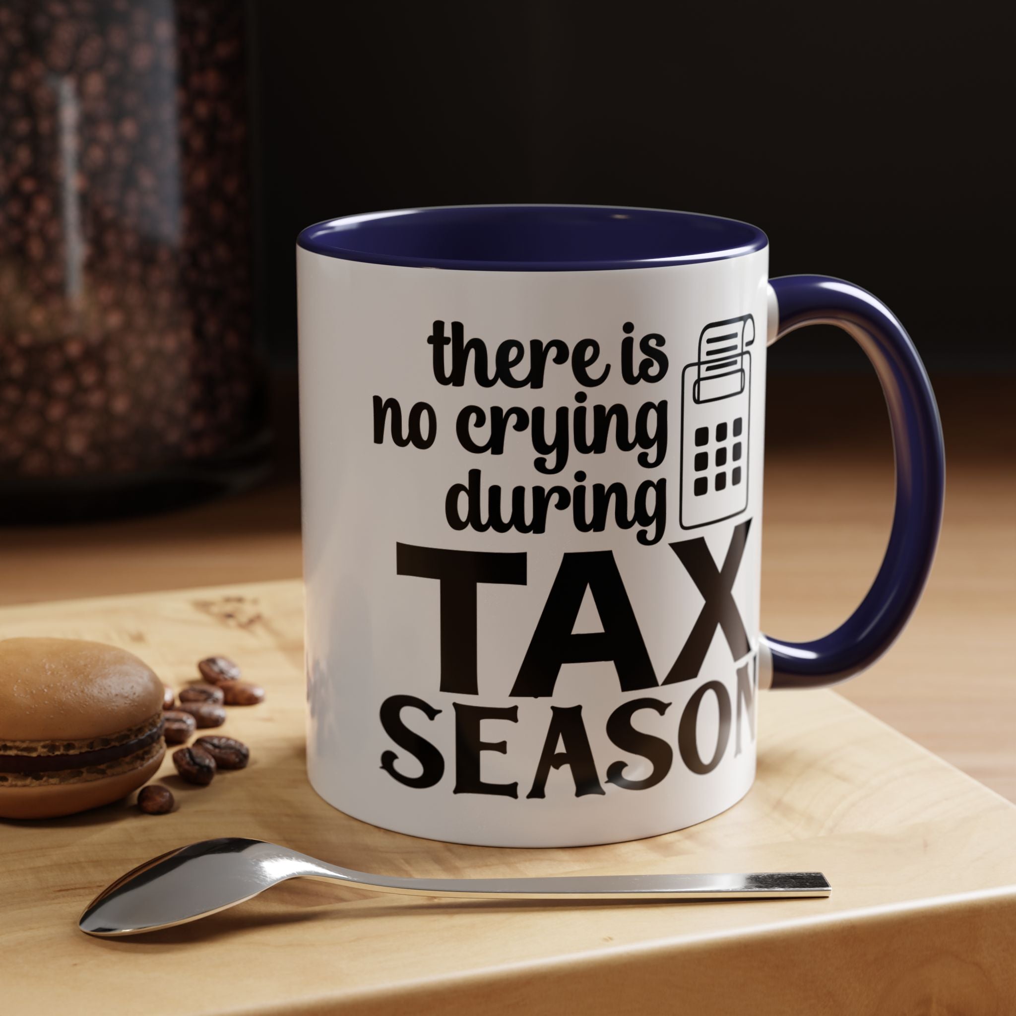 Funny Coffee Mug, Personalized Mug, There is No Crying During Tax Season Accent Cup (11, 15oz), Gift Under 20, White Elephant