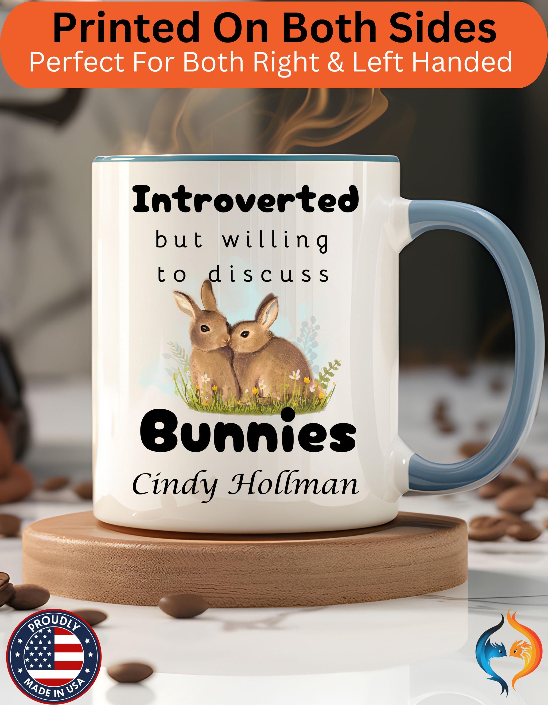 Funny Coffee Mug, Personalized mug, Introverted But Willing To Discuss Bunnies Personalized Accent Coffee Cup (11oz, 15oz), gift under 20