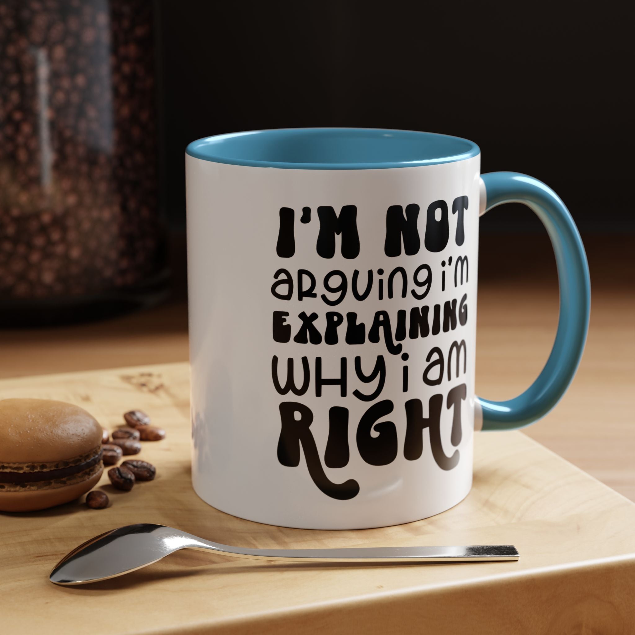 Funny Coffee Mug, Personalized Mug, I'm Not Arguing I'm Explaining Why I am Right Accent Cup (11, 15oz), Gift Under 20, White Elephant