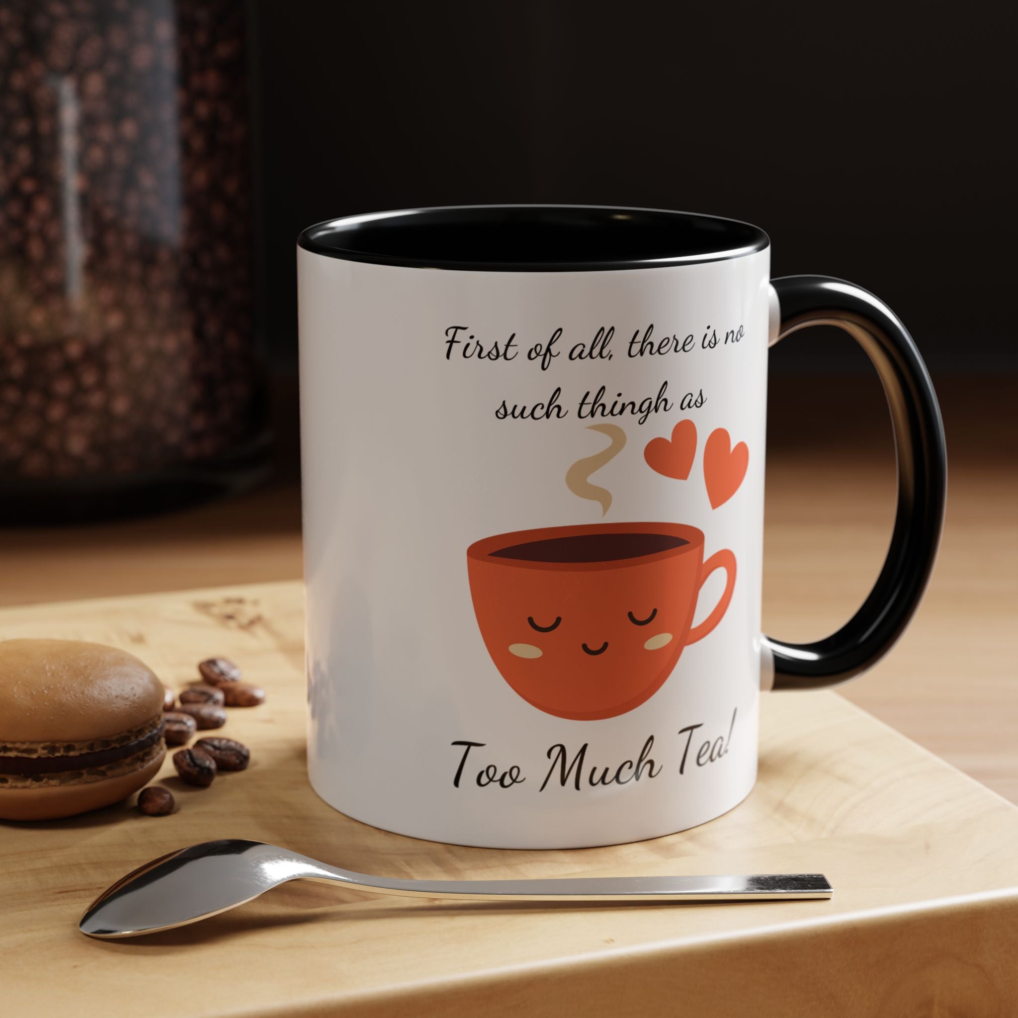 Funny Coffee Mug, Personalized Mug, There is no such thing as too much tea, Accent Cup 11/15oz, Indian Pakistani Punjabi Tea Chai Lover Cup