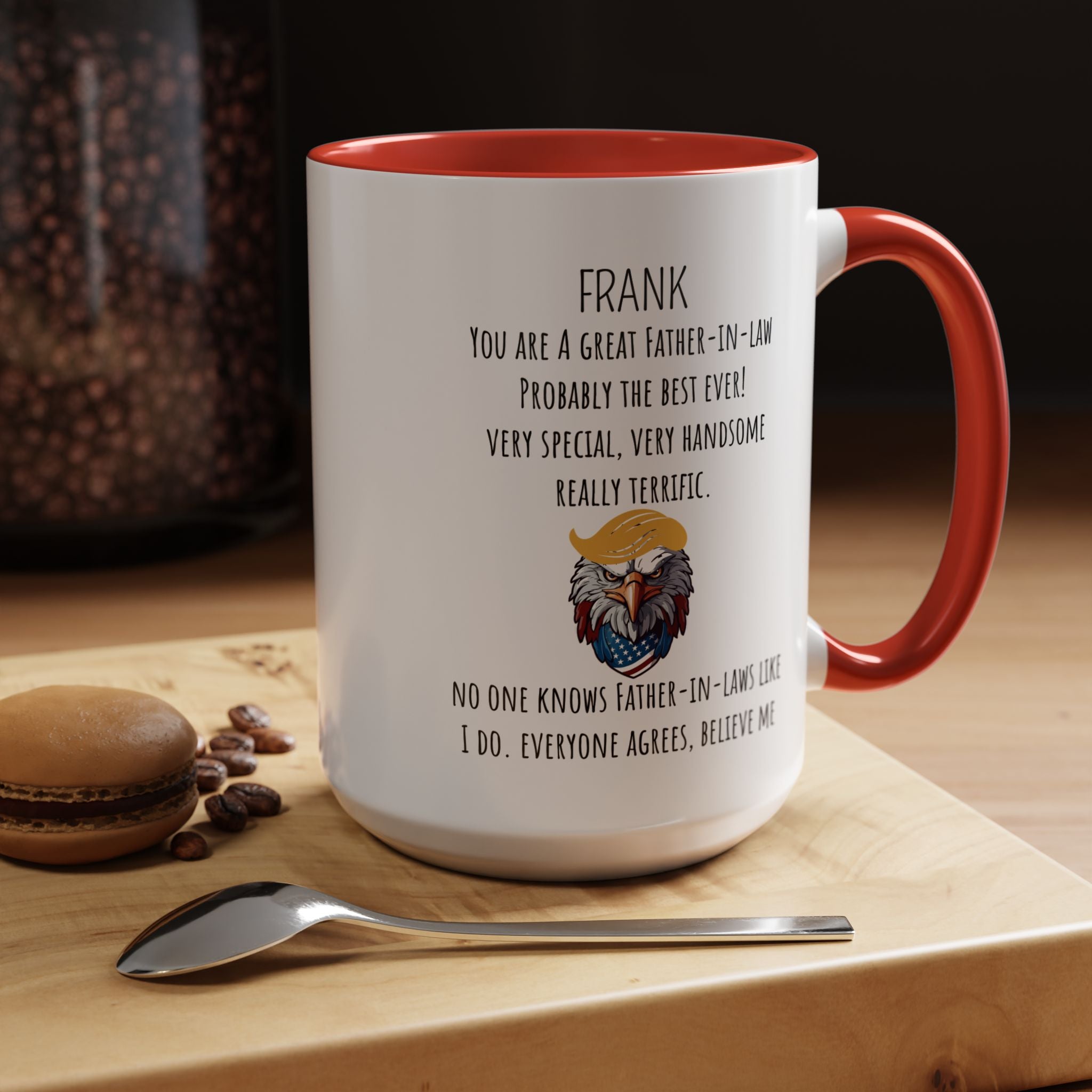 Funny Coffee Mug, Personalized Gift, Trump You are a great Father-in-law , Mug to Father-in-law, Gift under 20, Accent Mug (11oz , 15oz)