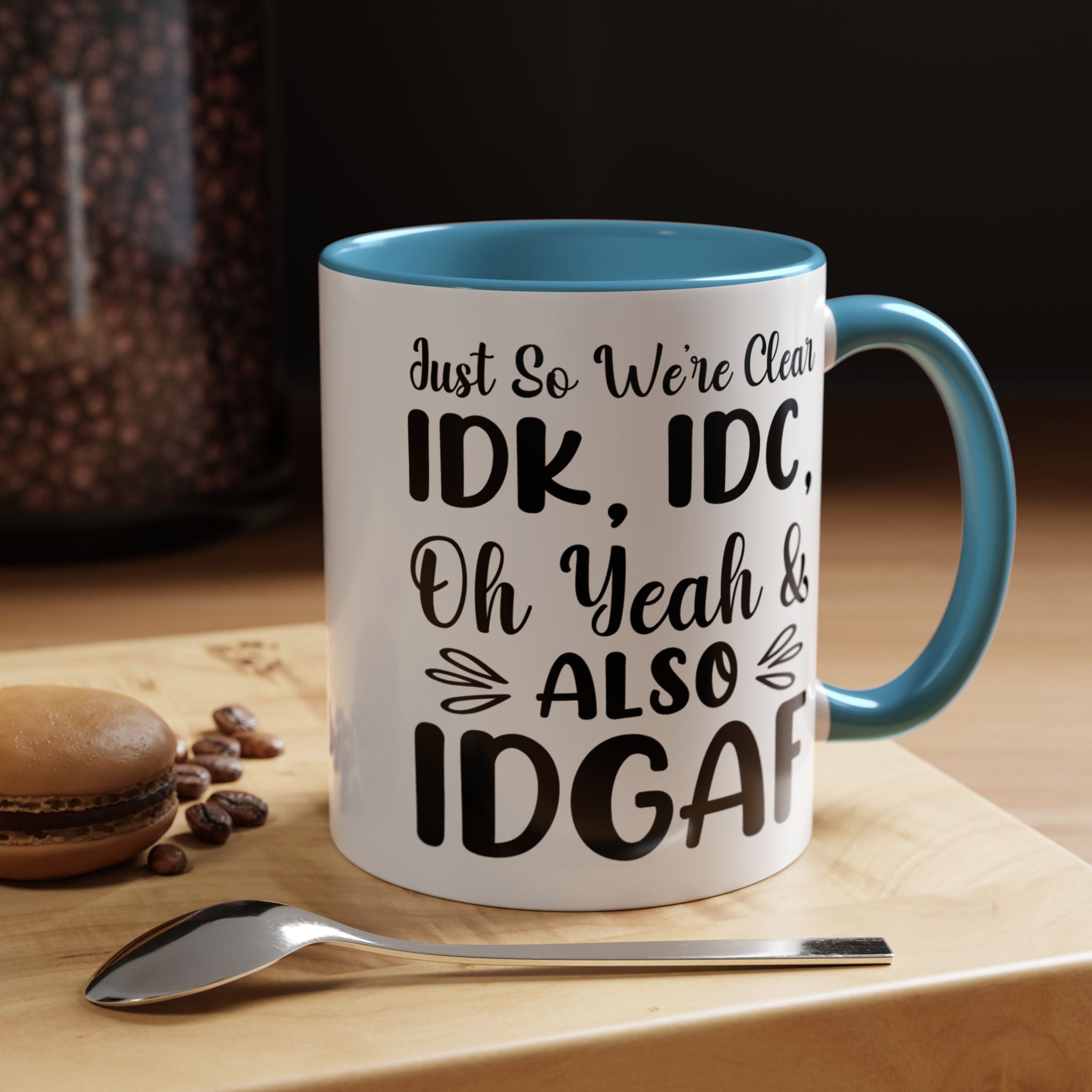 Funny IDK, IDC and Also IDGAF Mug (11, 15oz) - Gift Under 20 - White Elephant