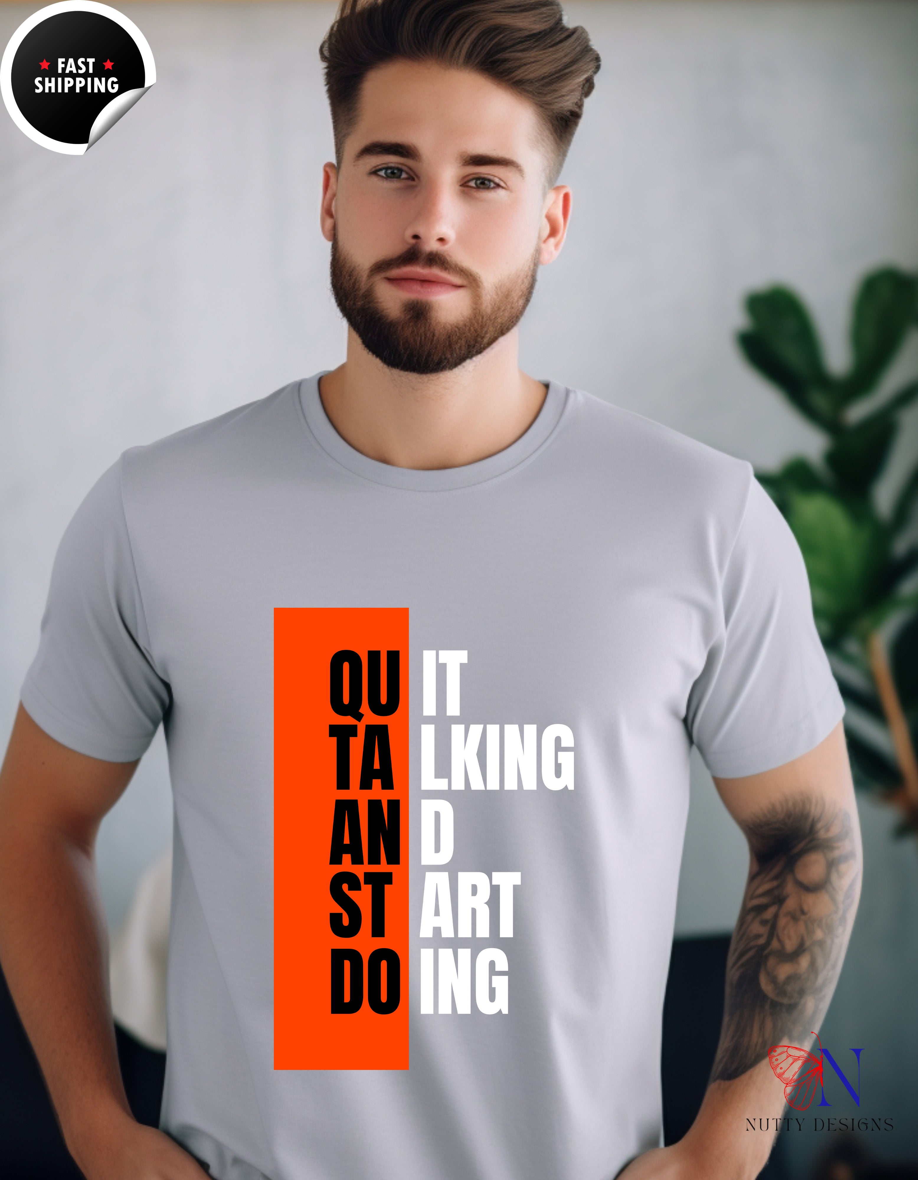 Quit Talking And Start Doing T-Shirt — Motivational Encouraging Tee