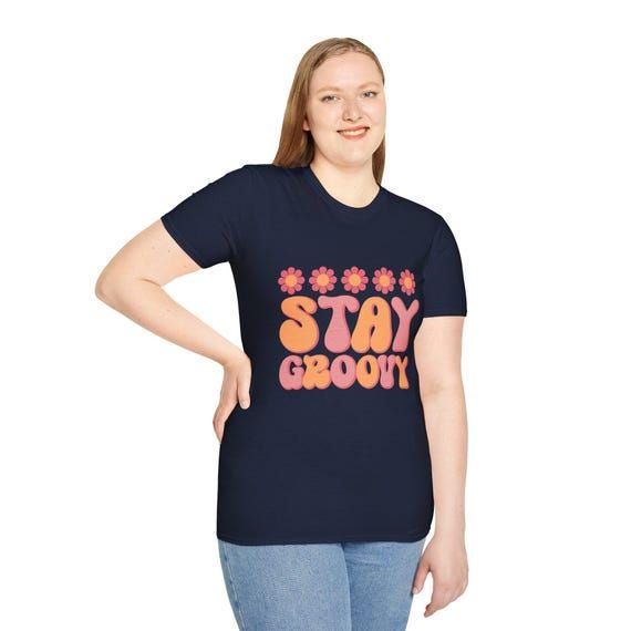 Stay Groovy T-Shirt | Retro 70s Style Tee | Unisex Humor Shirt | Perfect Gift for Hippie Lovers & Festival Goers