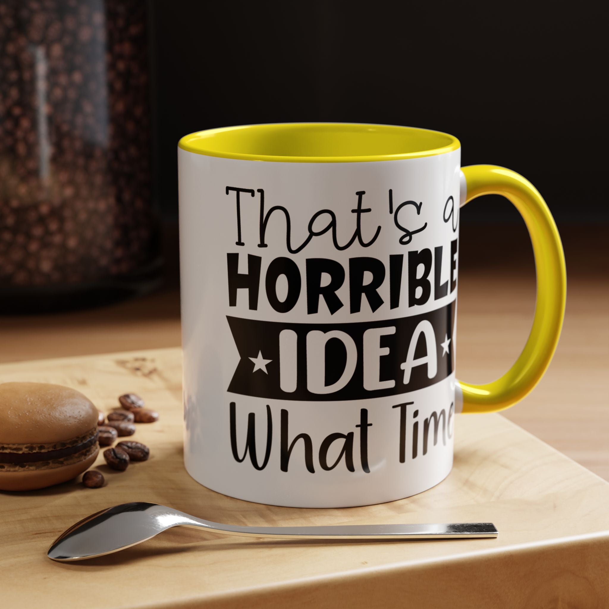 Funny Coffee Mug, Personalized Mug, That's A Horrible Idea What Time Accent Cup (11, 15oz), Gift Under 20, White Elephant