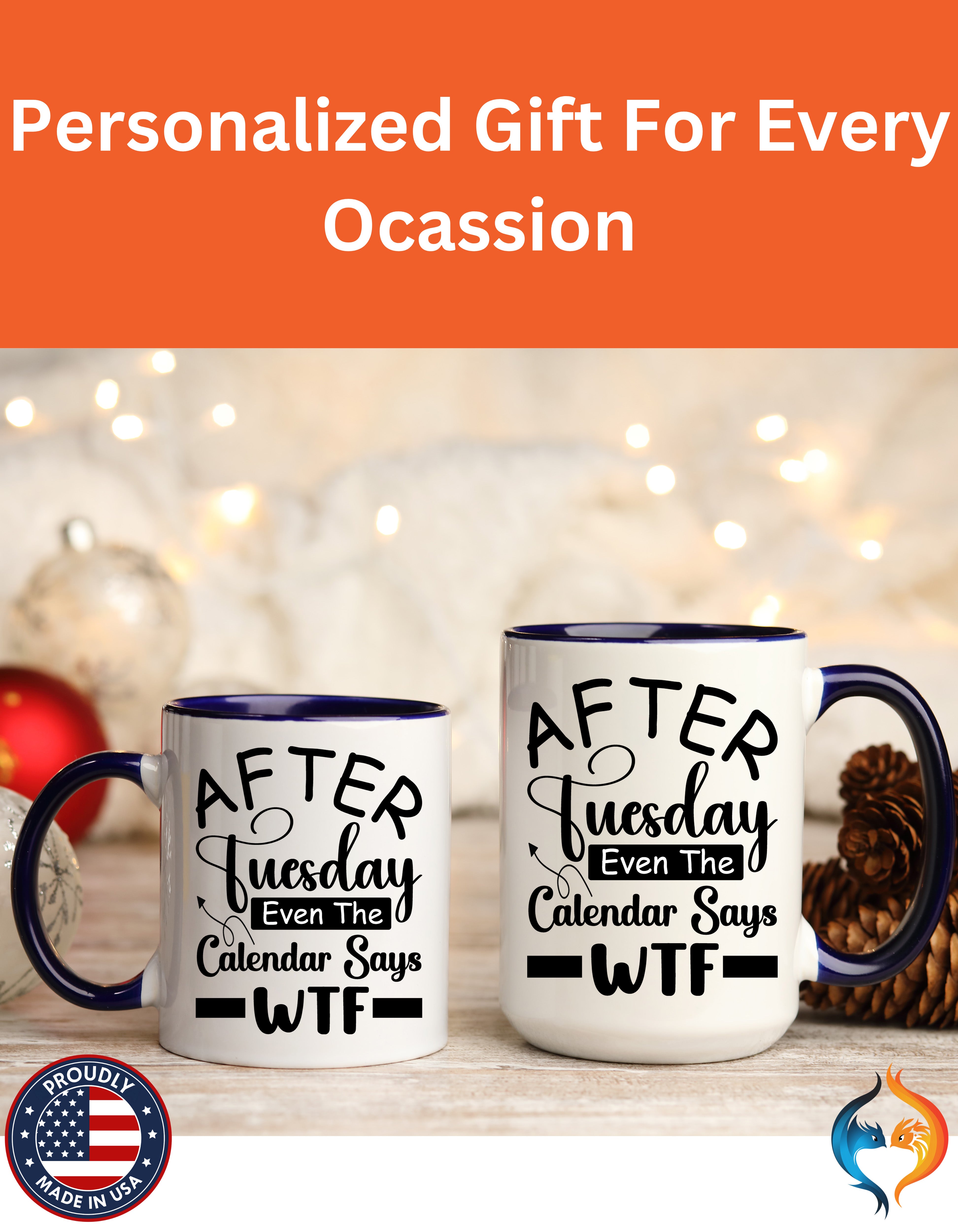After Tuesday Even The Calendar Says WTF Accent Cup (11oz, 15oz) Gift