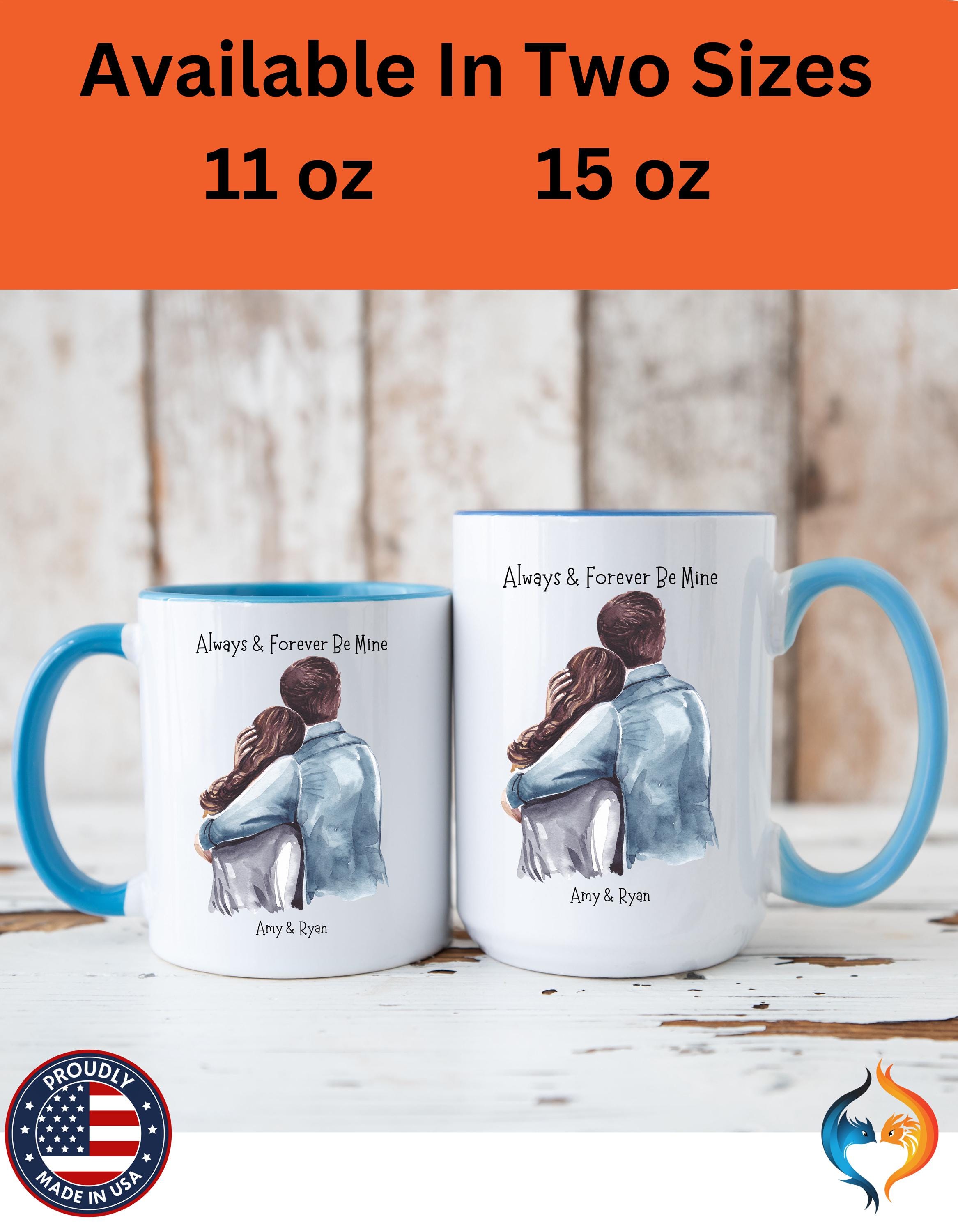 Personalized Mug, Always and Forever Be Mine Accent Cup 11/15oz, Anniversary Wedding Valentines Romantic Gift, V-Day Mug, Couples Gift