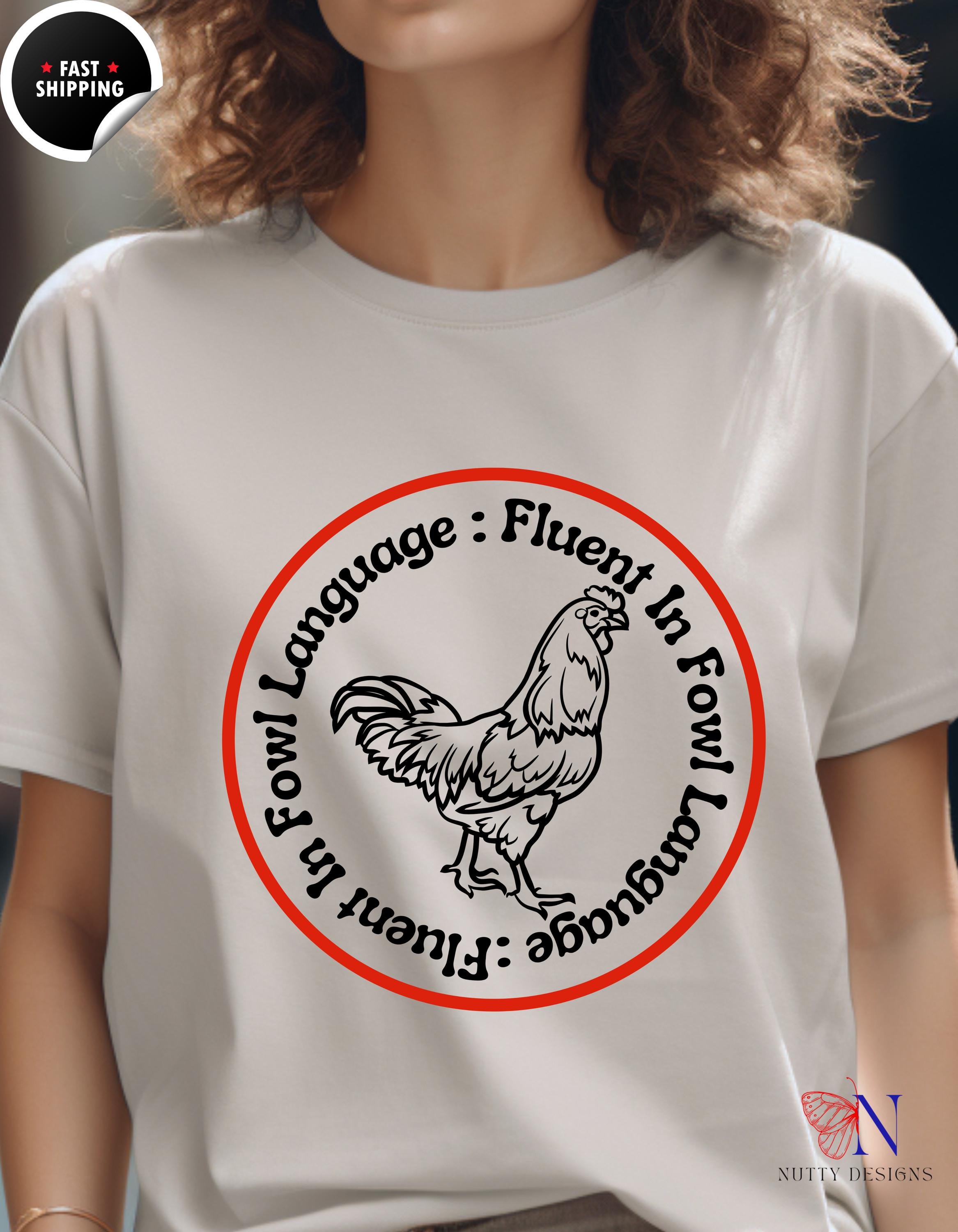 Fluent in Fowl Language funny Farmer Gift Shirt, Bird Lover Tee, Chicken Lover, Funny Gift Unisex T-Shirt