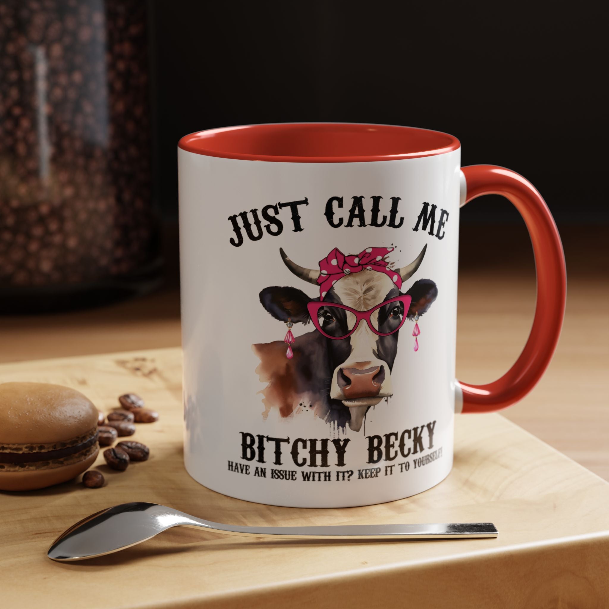 Funny Coffee Mug, Personalized Mug, Just Call Me Bitchy Becky Accent Cup (11, 15oz), Gift Under 20, White Elephant