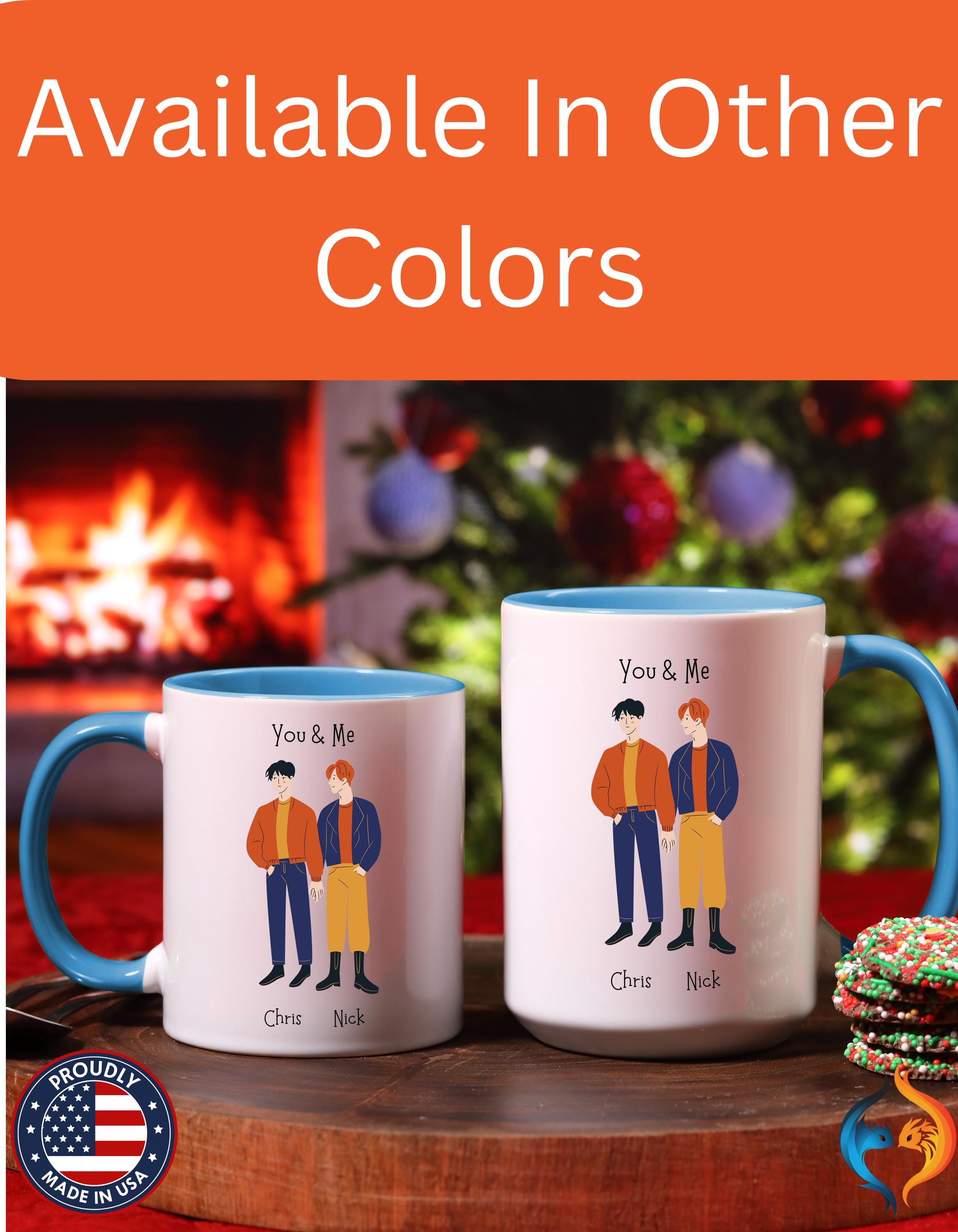 Personalized Mug, You And Me, Gay, LGBTQ Lovers Mug, Love Is Love, Accent Cup 11/15oz, Anniversary Valentines Romantic, V-Day, Couples Gift