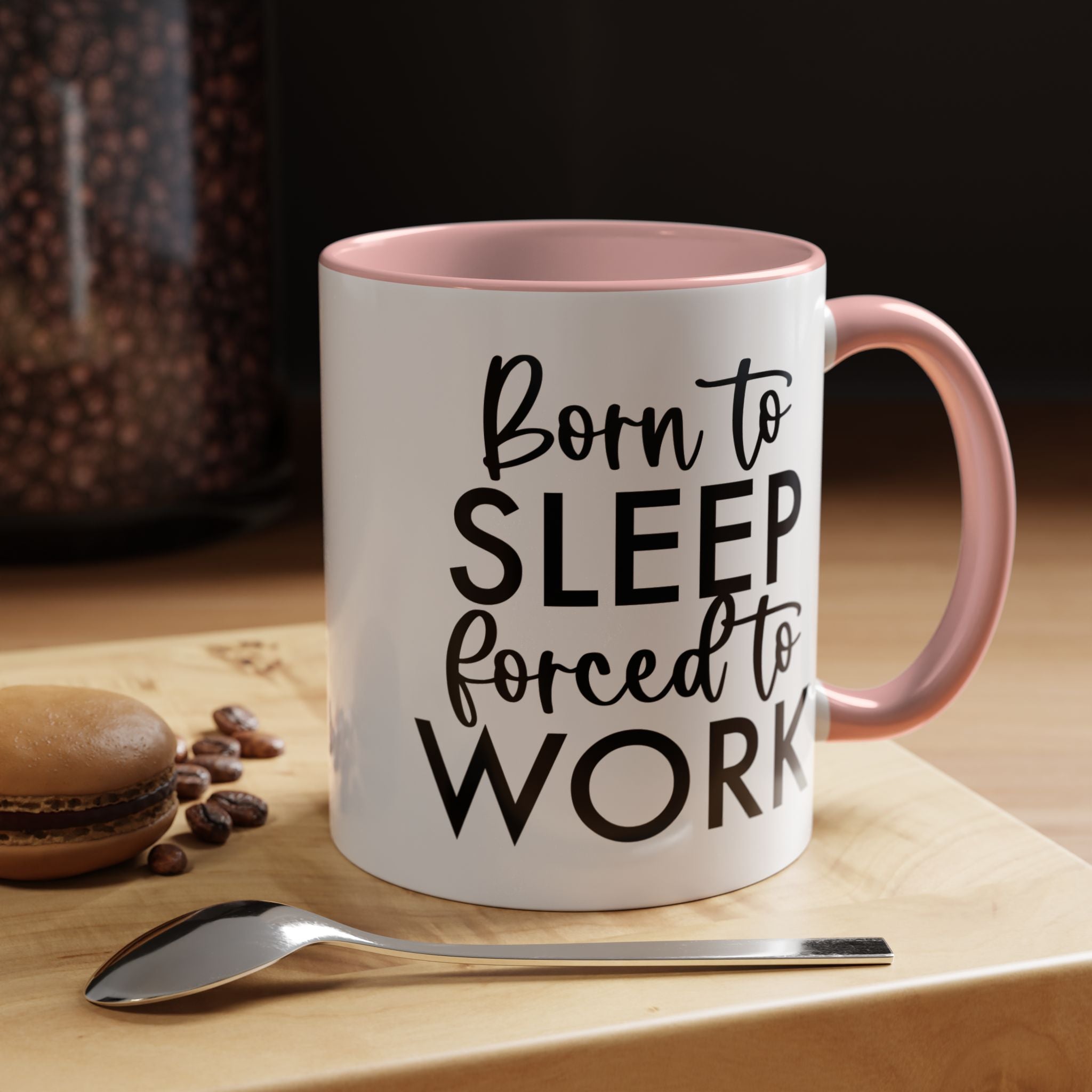 Funny Coffee Mug, Personalized Mug, Born To Sleep Forced To Work Accent Coffee Cup (11, 15oz), Gift Under 20, White Elephant gift