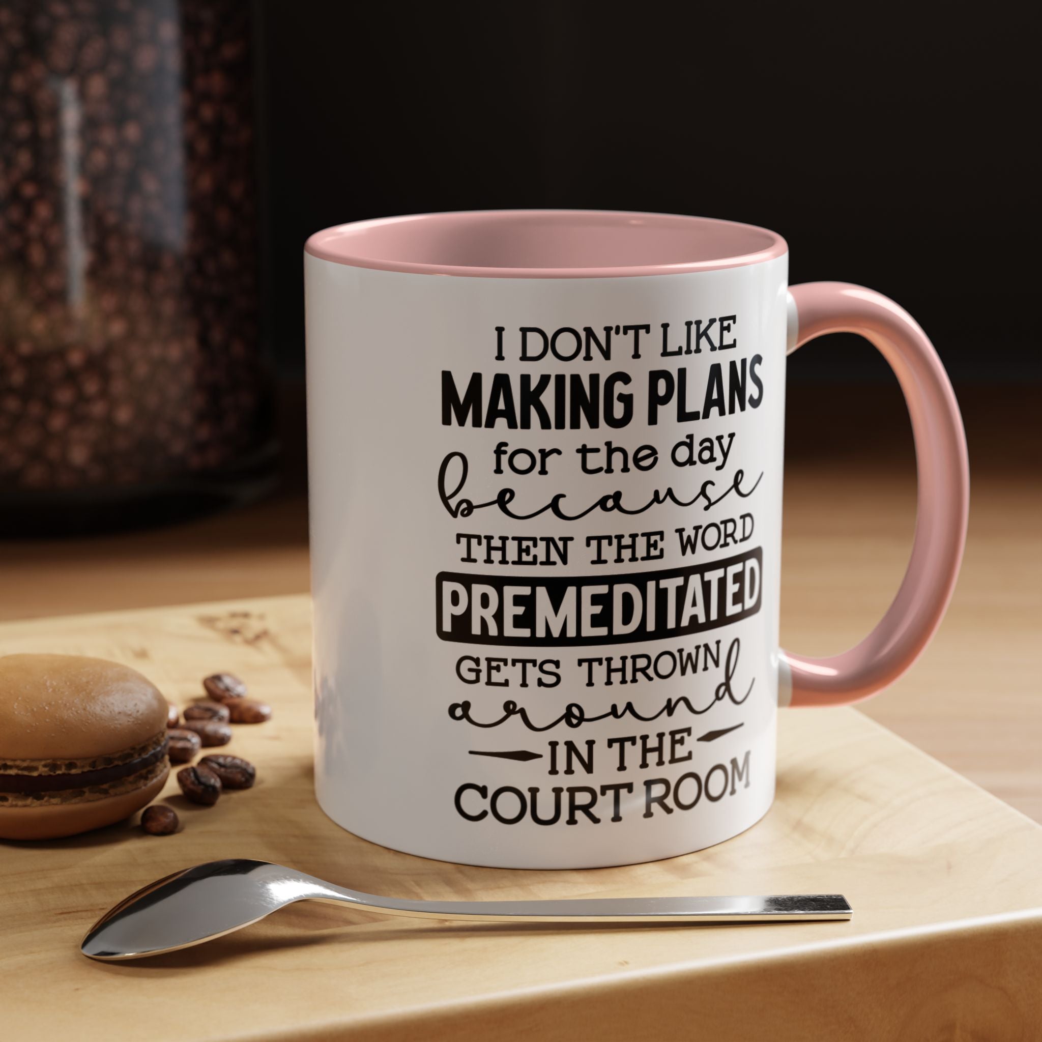 Funny Coffee Mug, Personalized Mug, Don't Like Making Plans To Avoid Being Premediated, Accent Cup (11, 15oz), Gift Under 20, White Elephant