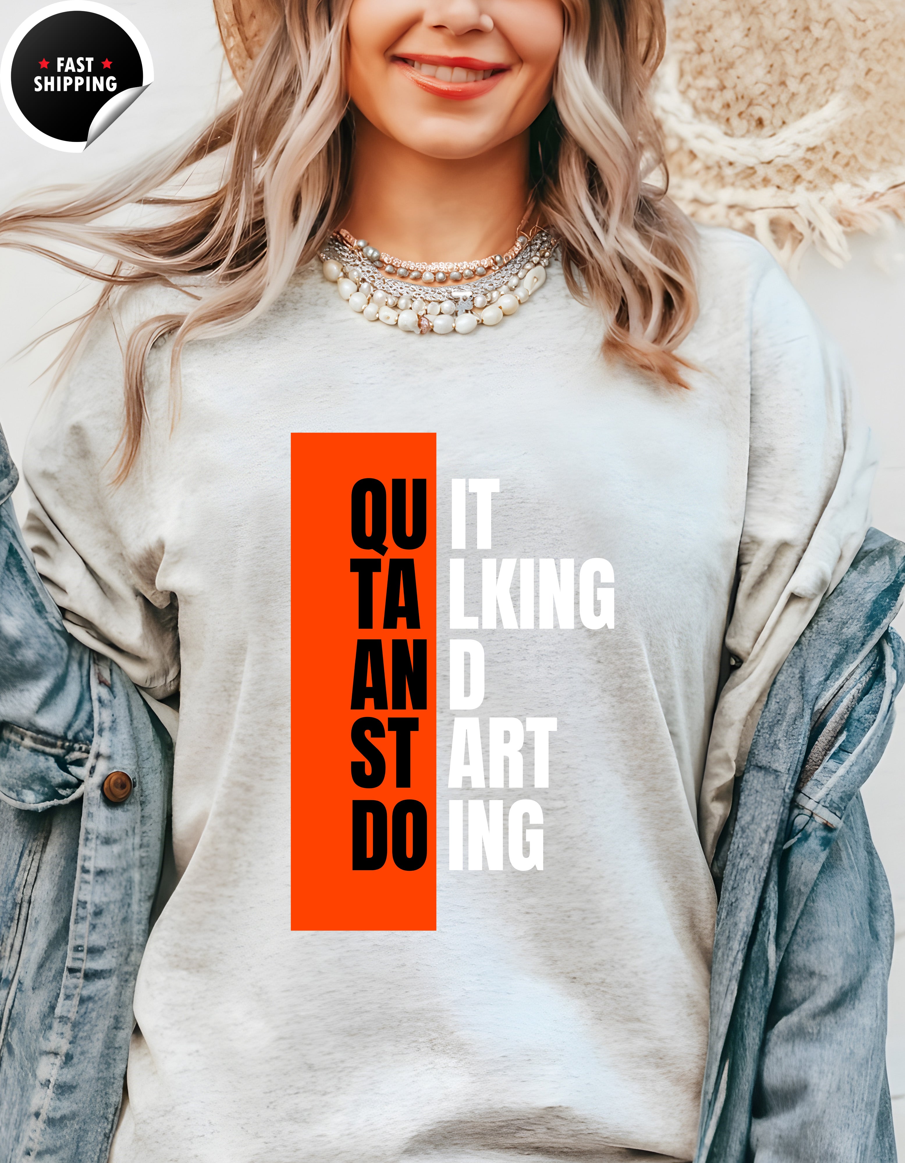 Quit Talking And Start Doing T-Shirt — Motivational Encouraging Tee