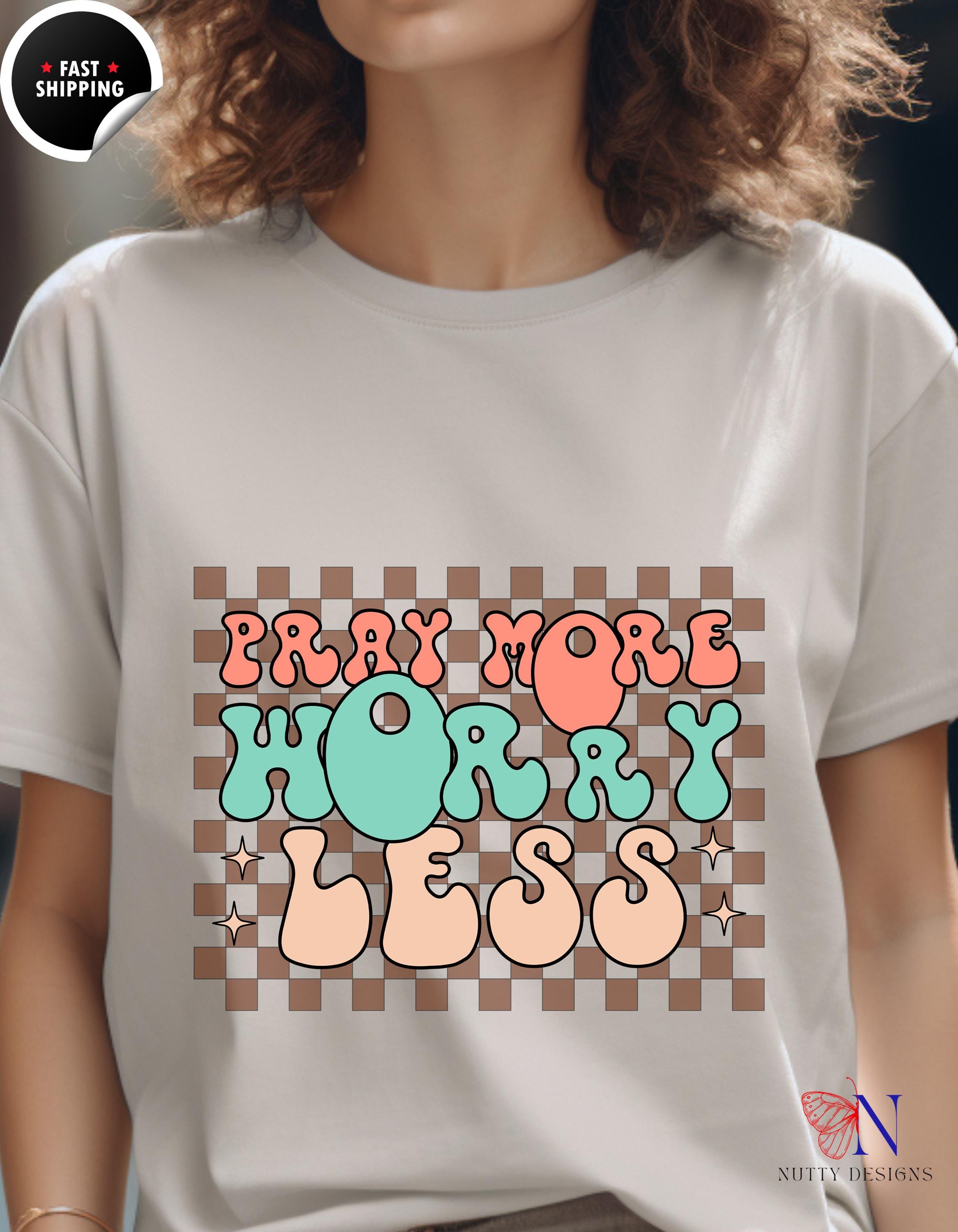 Retro Pray More Worry Less T-Shirt | Motivational Tee for Positive Vibes and Relaxation | Great Gift for Friends & Family