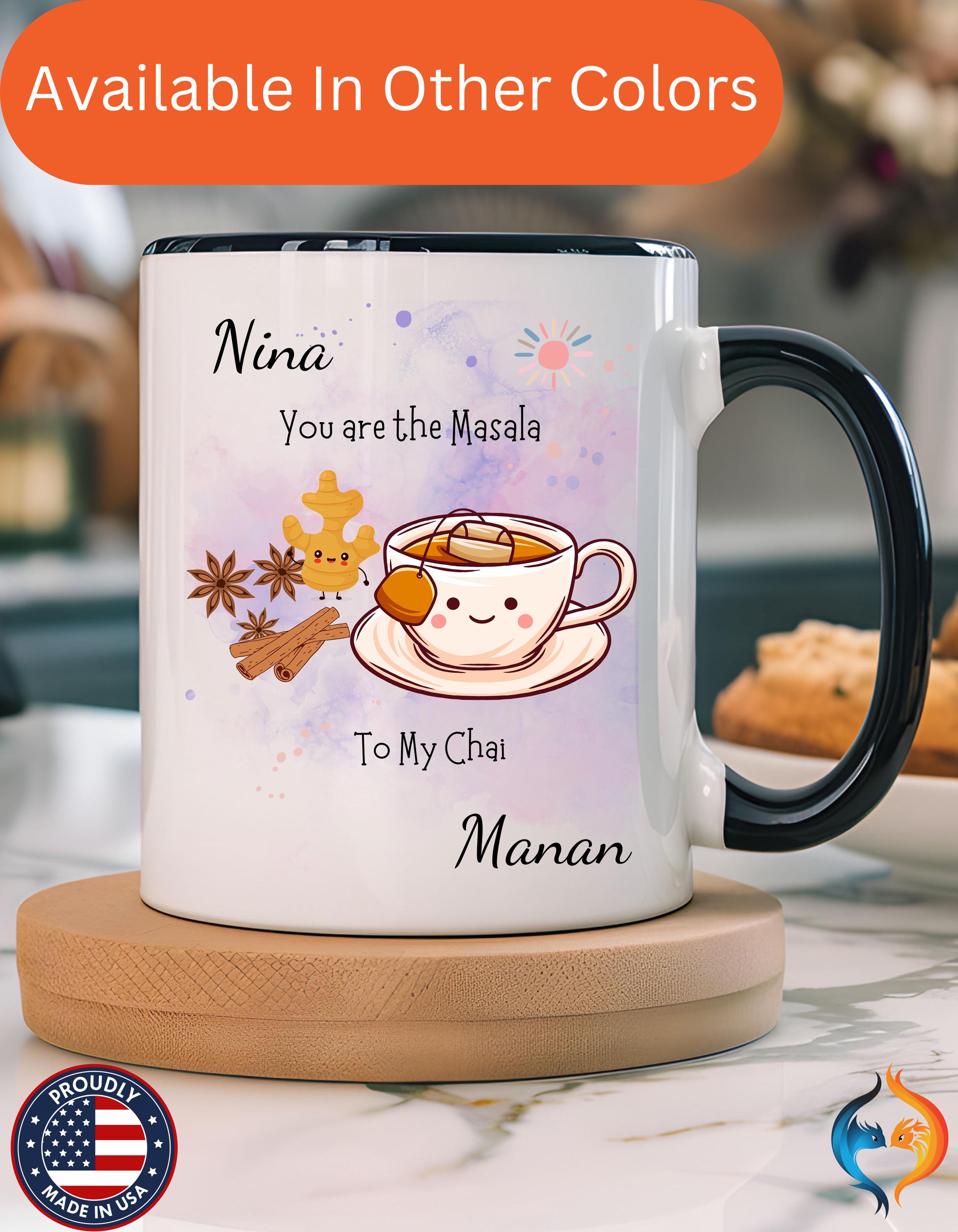 Funny Coffee Mug, Personalized Mug, You Are The Masala To My Chai Accent Cup 11/15oz, Anniversary Wedding, Valentines, Romantic Gift Him her