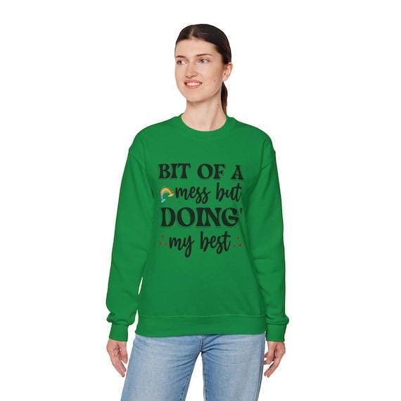 Bit of a Mess But Doing My Best Sweatshirt | Cozy Unisex Pullover | Perfect Gift for Self-Care & Motivation