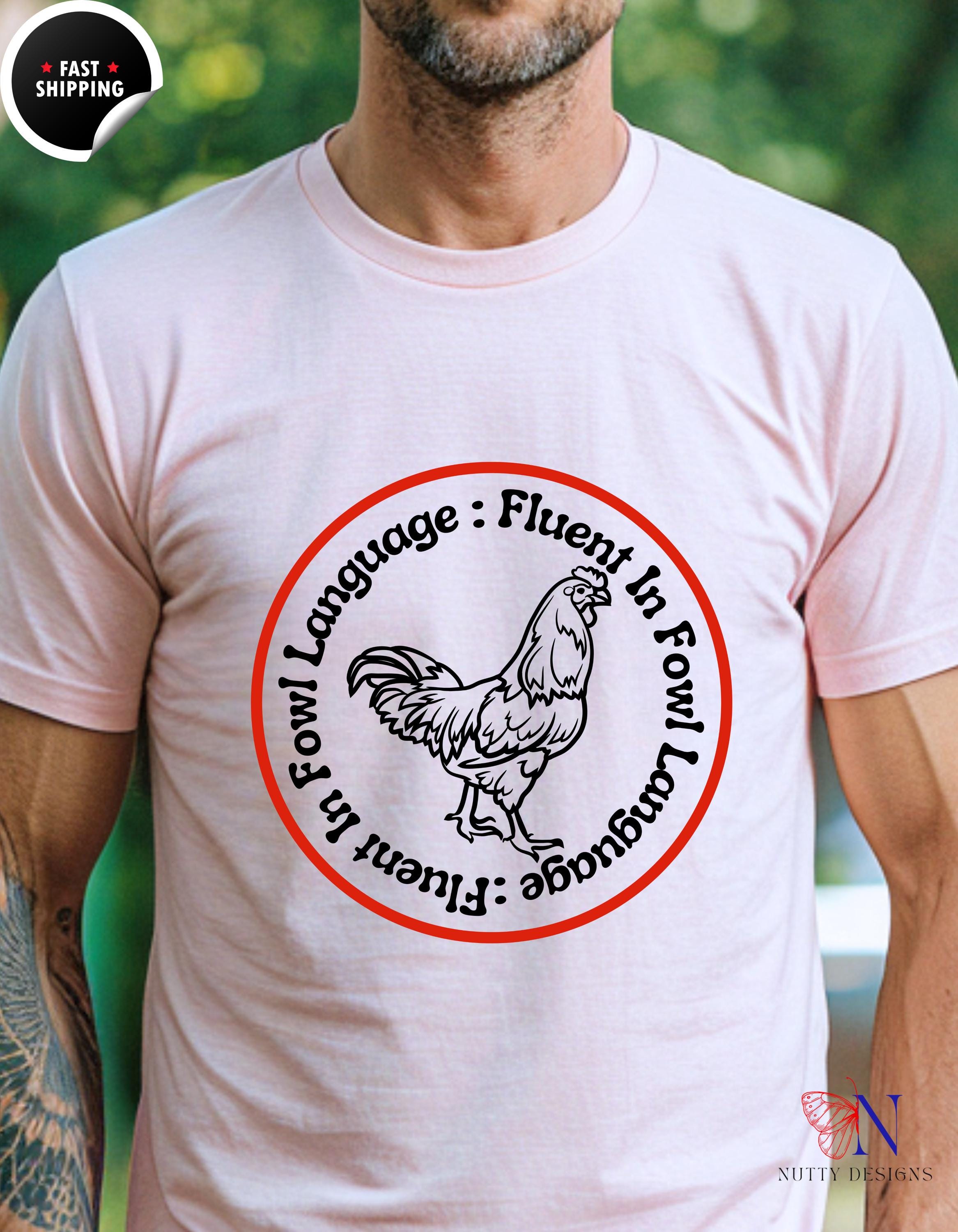 Fluent in Fowl Language funny Farmer Gift Shirt, Bird Lover Tee, Chicken Lover, Funny Gift Unisex T-Shirt