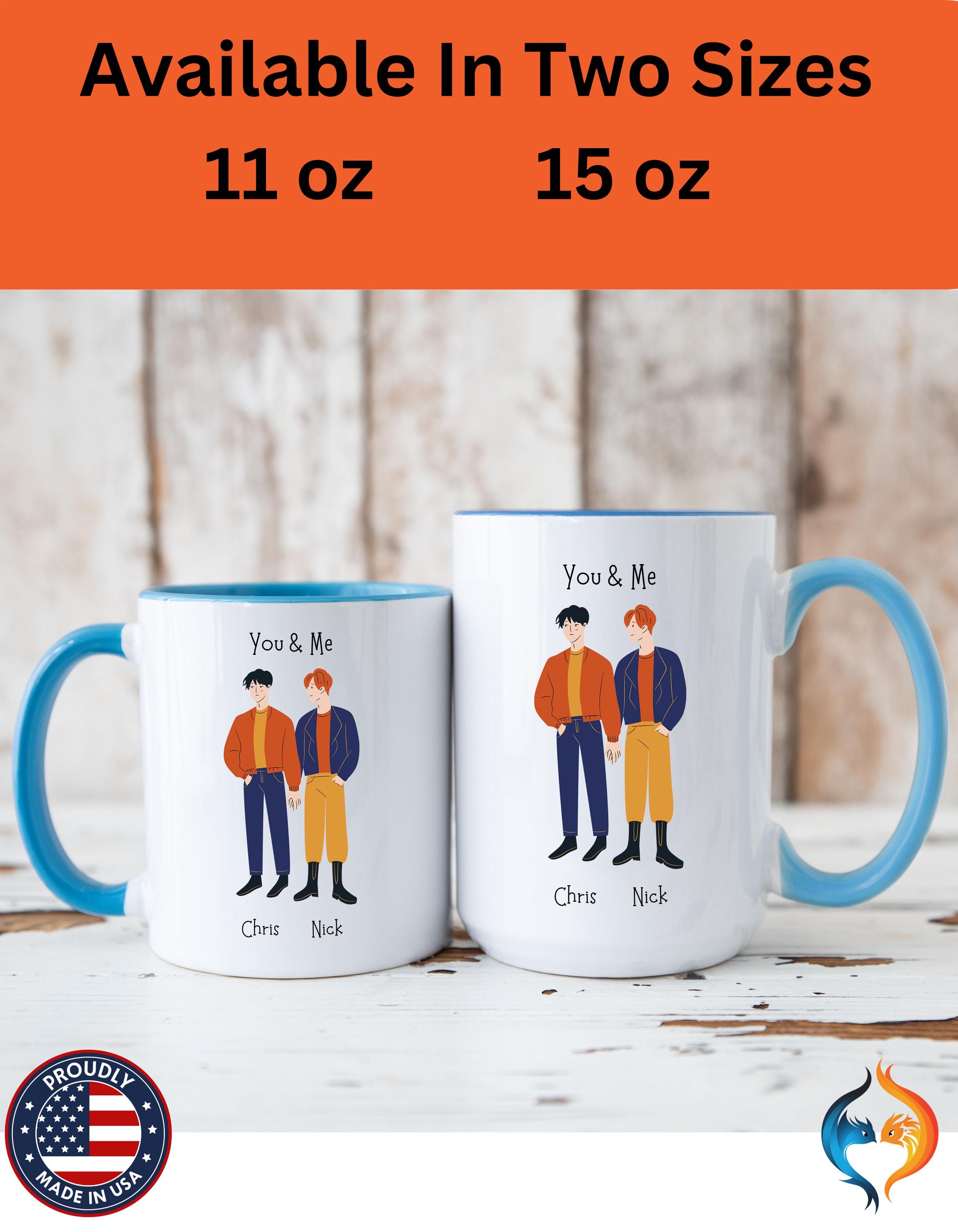 Personalized Mug, You And Me, Gay, LGBTQ Lovers Mug, Love Is Love, Accent Cup 11/15oz, Anniversary Valentines Romantic, V-Day, Couples Gift