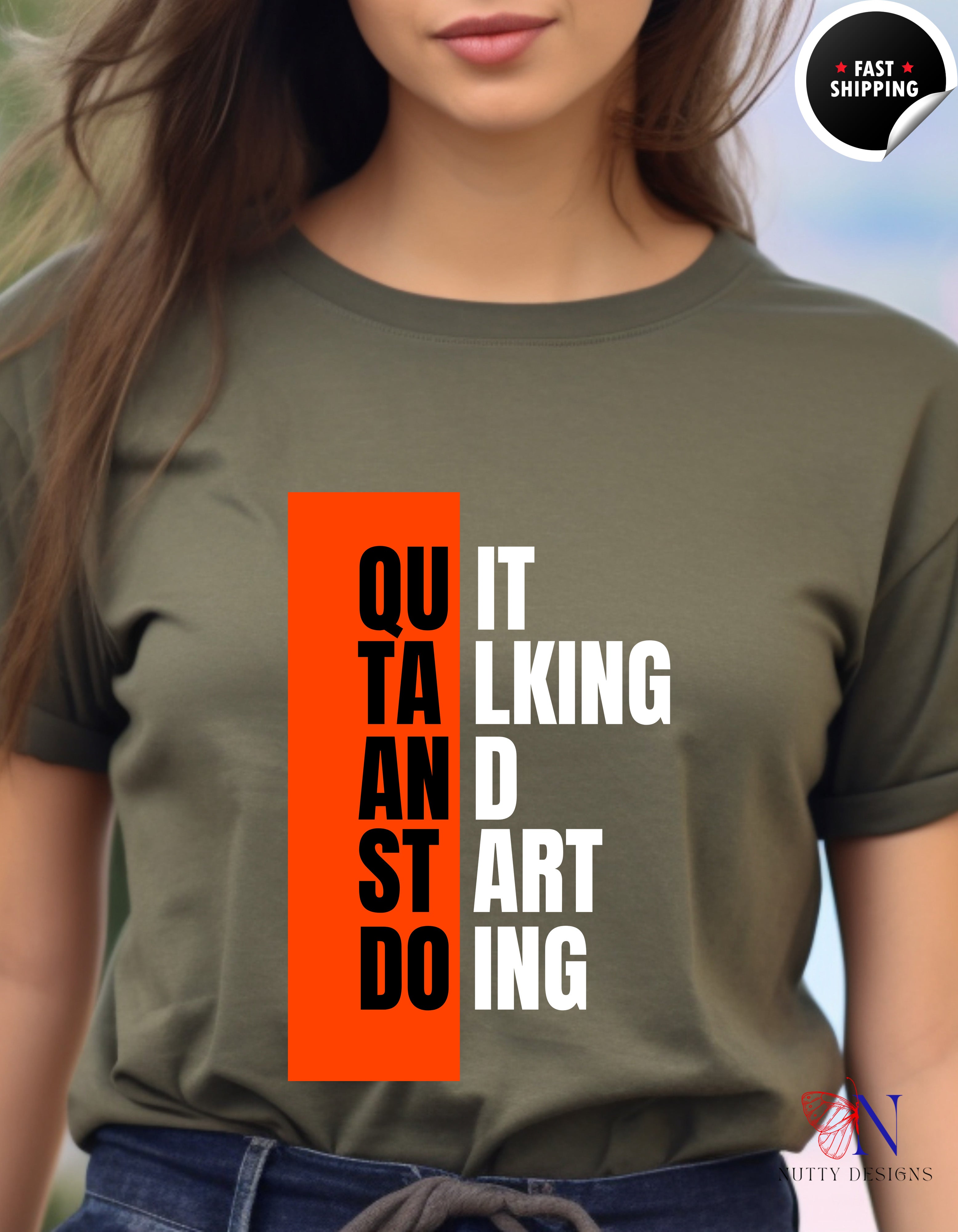 Quit Talking And Start Doing T-Shirt — Motivational Encouraging Tee