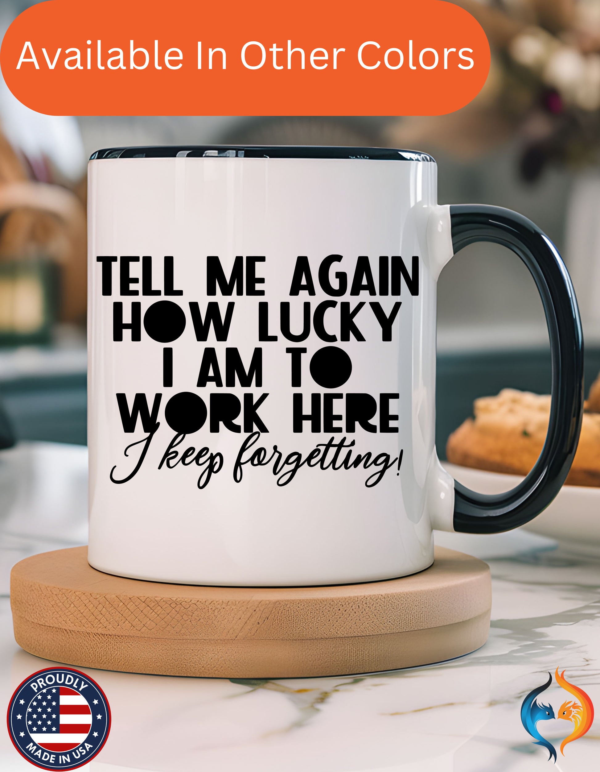 Tell Me Again How Lucky I Am To Work Here I forgot Mug Lifestyle Mockup | Nutty Designs
