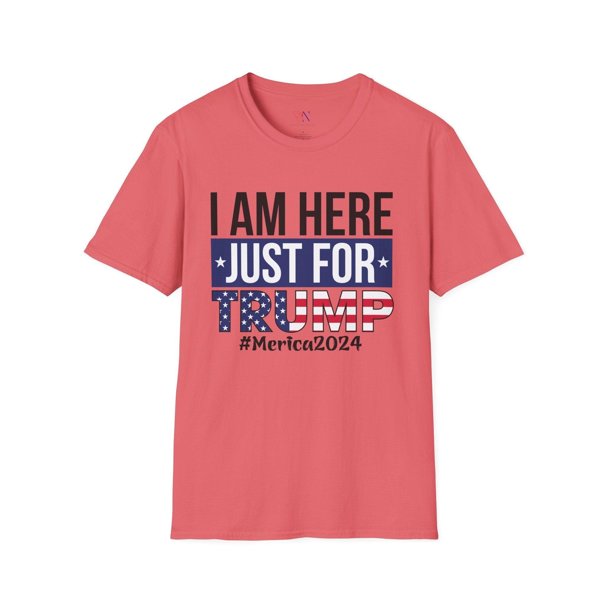 I Am Here Just For Trump #Merica 2024 Trump Rally Merch T-shirt