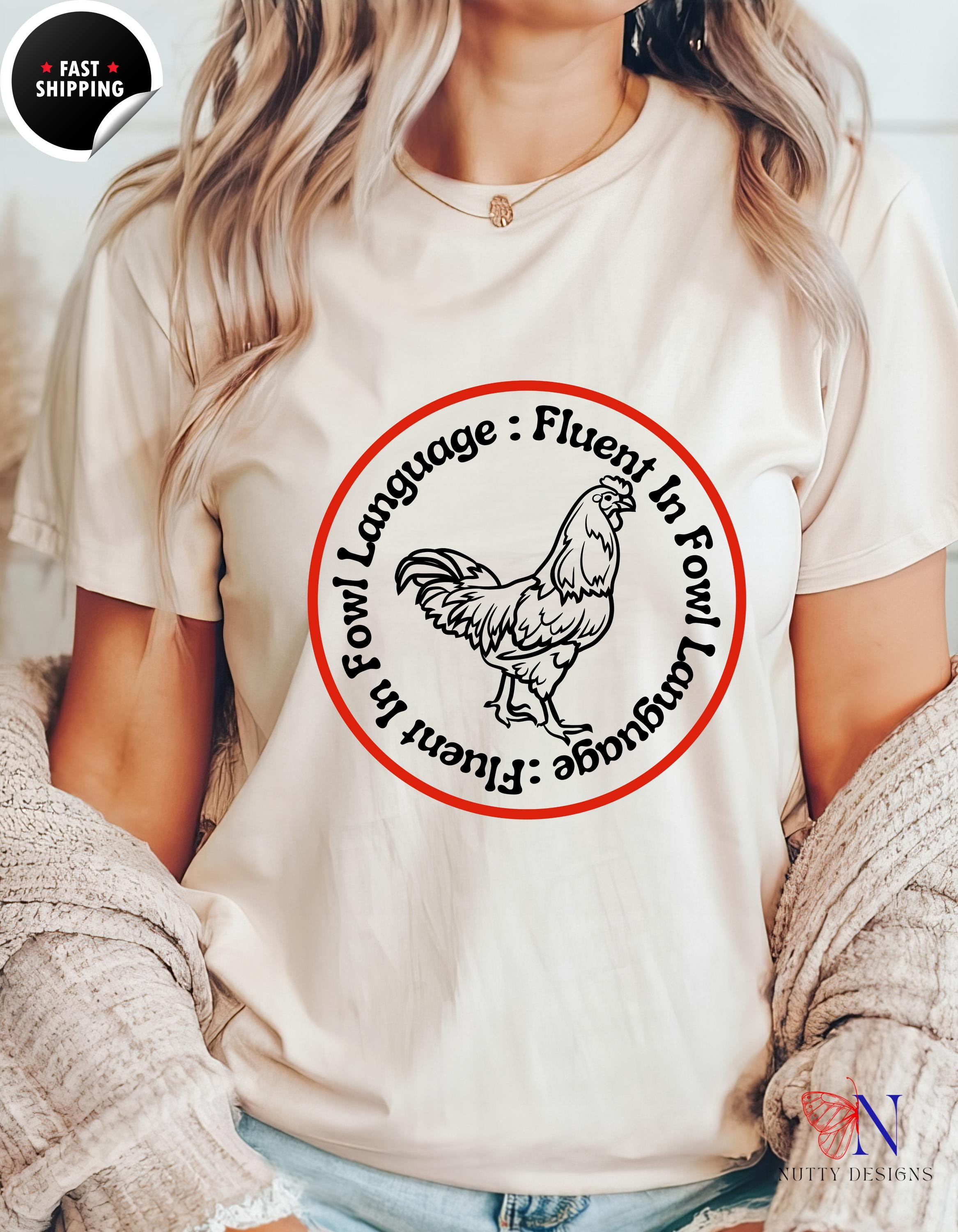 Fluent in Fowl Language funny Farmer Gift Shirt, Bird Lover Tee, Chicken Lover, Funny Gift Unisex T-Shirt